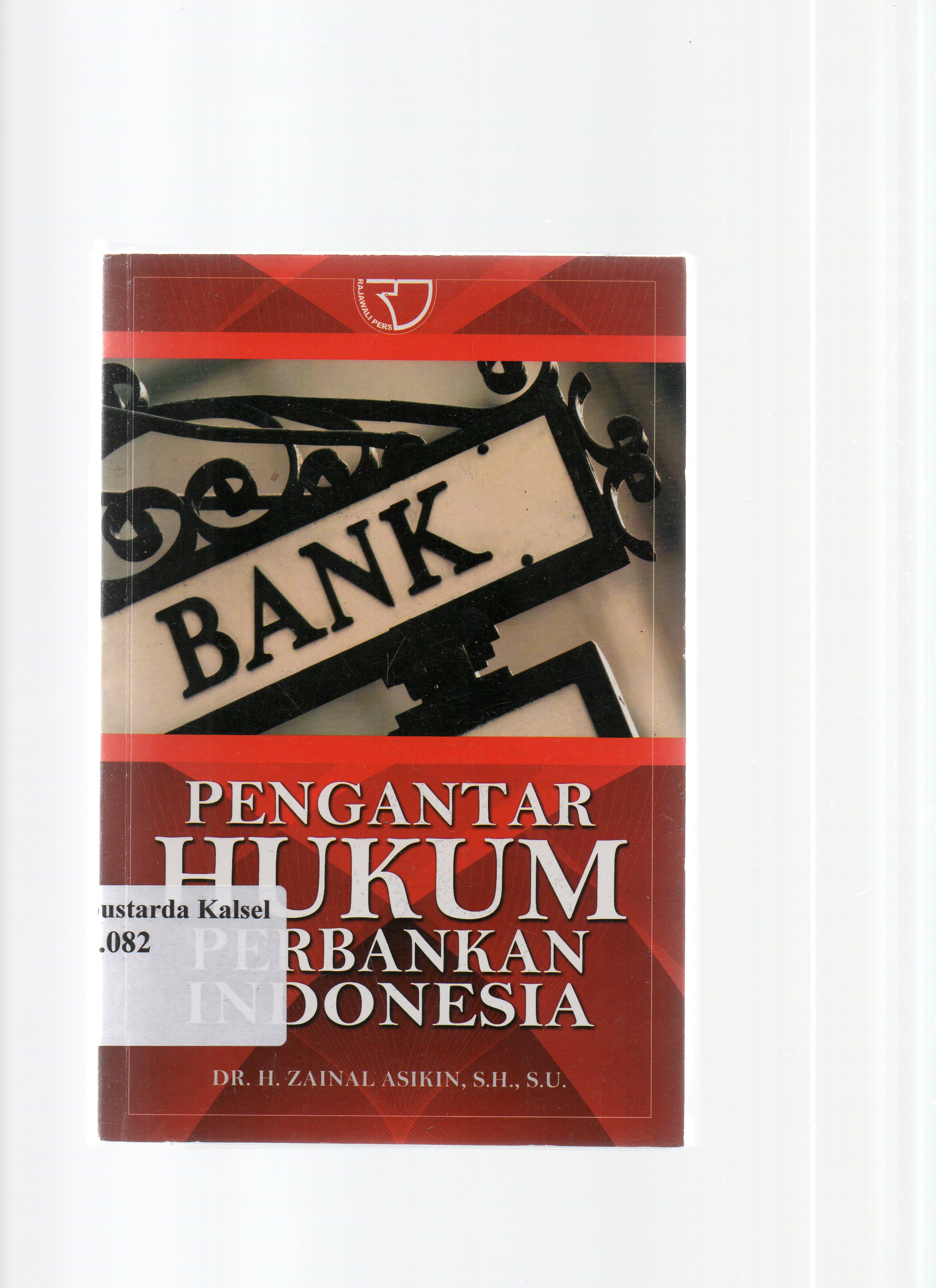 Cover Pengantar hukum perbankan Indonesia / Zainal Asikin.