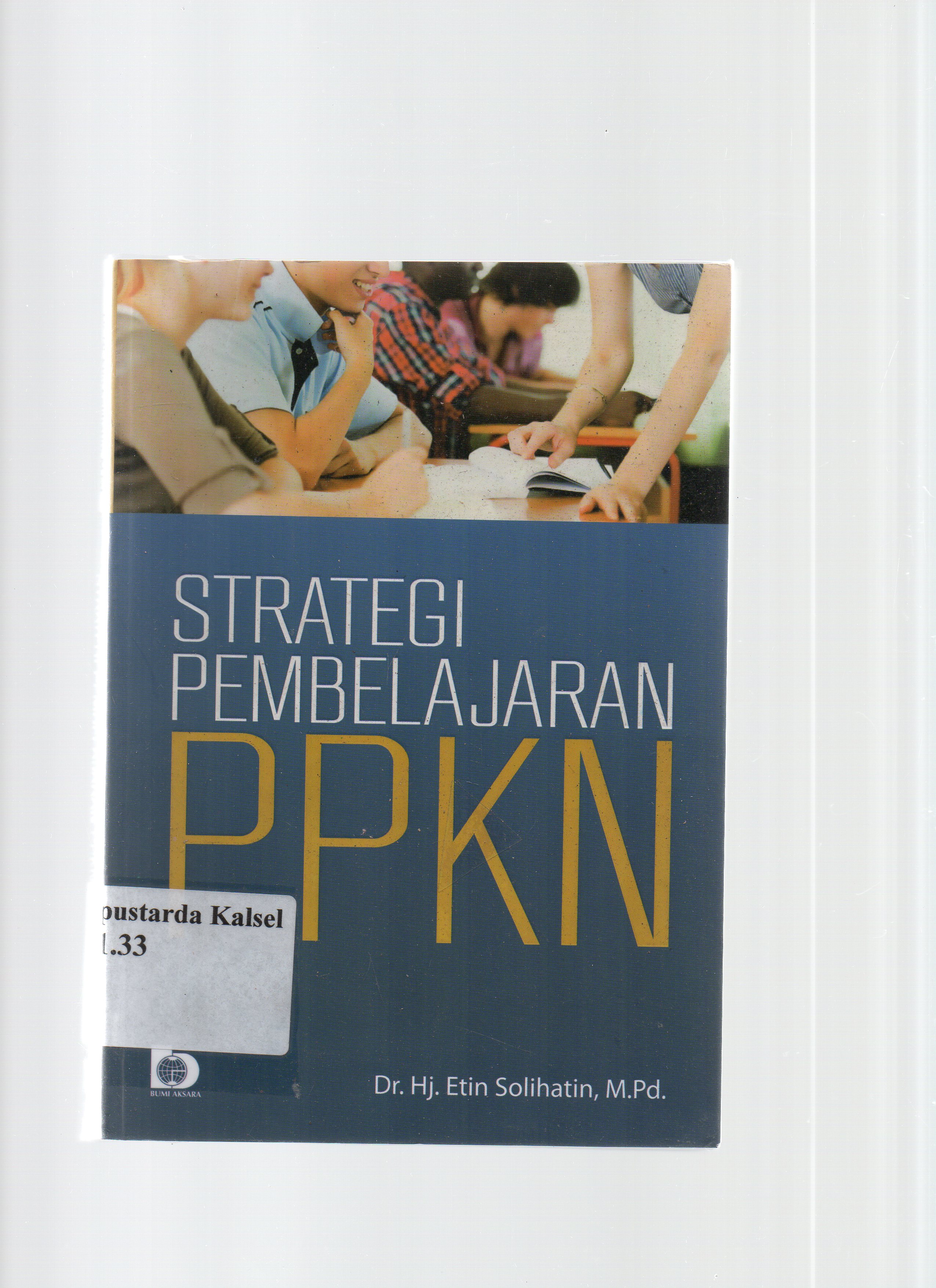 Cover Strategi pembelajaran PPKN / Hj. Etin Solihatin ; editor, Dwi Nini Sutini.
