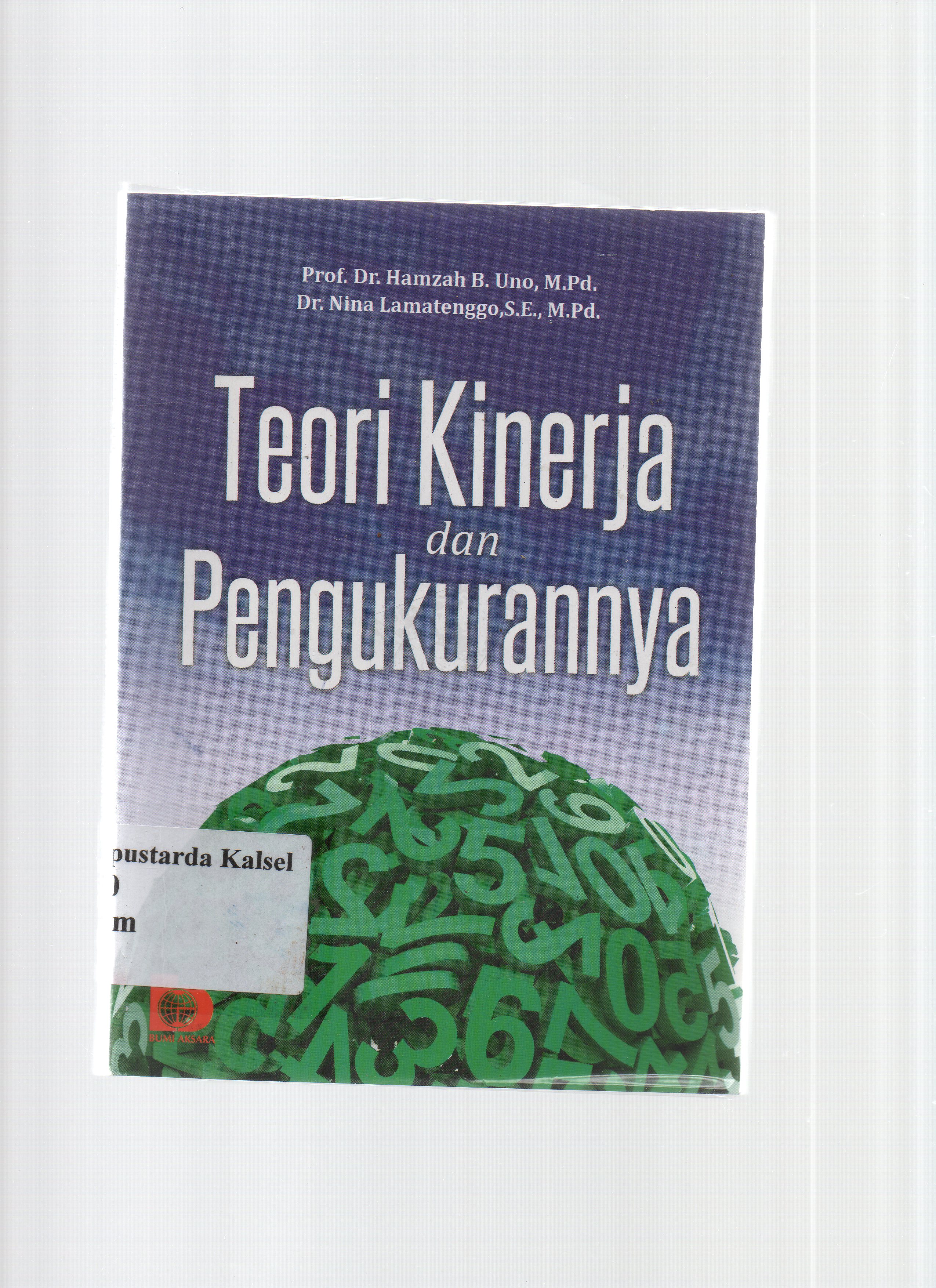 Cover Teori kinerja dan pengukurannya / Hamzah B. Uno dan Nina Lamatenggo ; editor, Restu Damayanti dan Fandy Hutari.