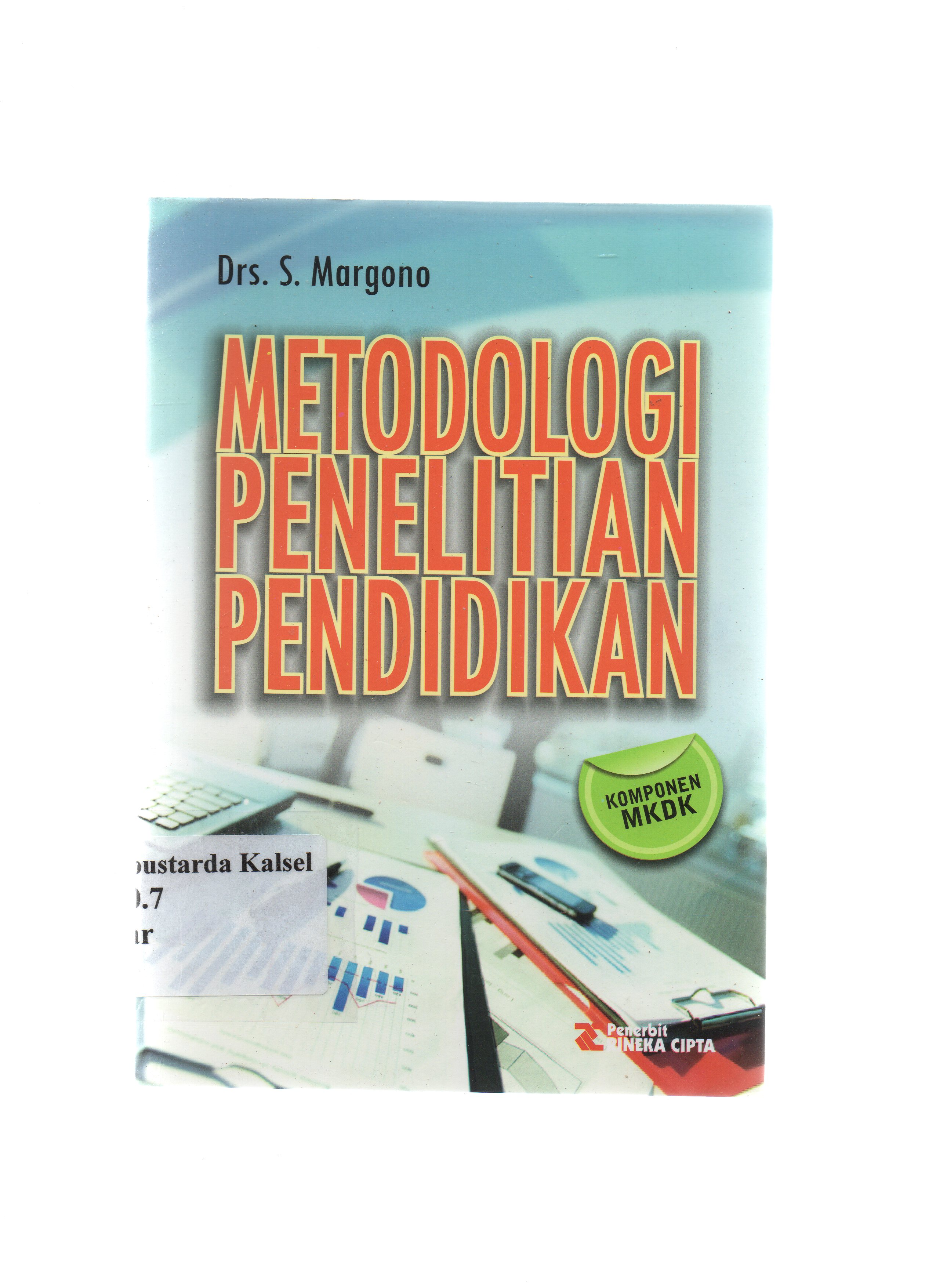 Cover Metodologi penelitian pendidikan :  Komponen MKOK / S. Margono.