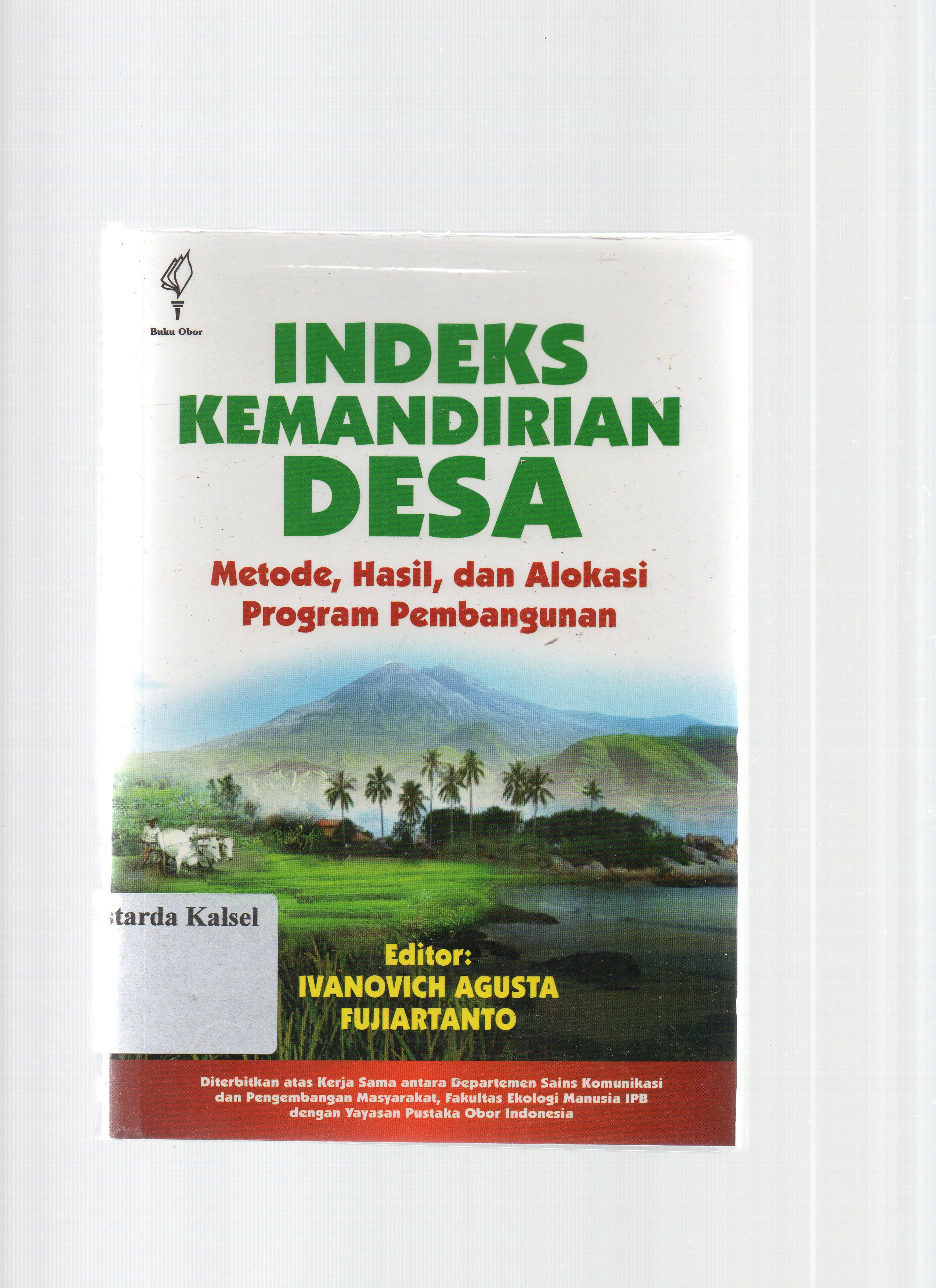 Cover Indeks kemandirian desa :  Metode, hasil dan alokasi progam pembangunan ; editor, ivanovich Agusta dan Fujiartanto.