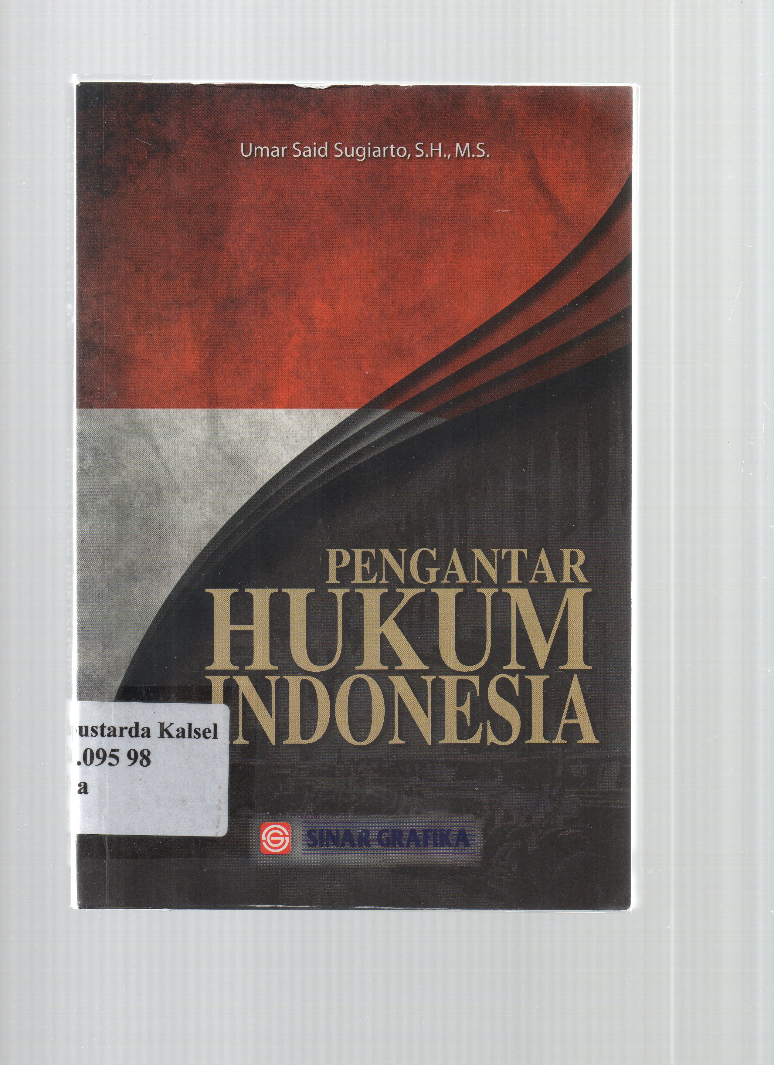 Cover Pengantar hukum Indonesia / Umar Said Sugiarto ; editor, Tarmizi, Ihsan