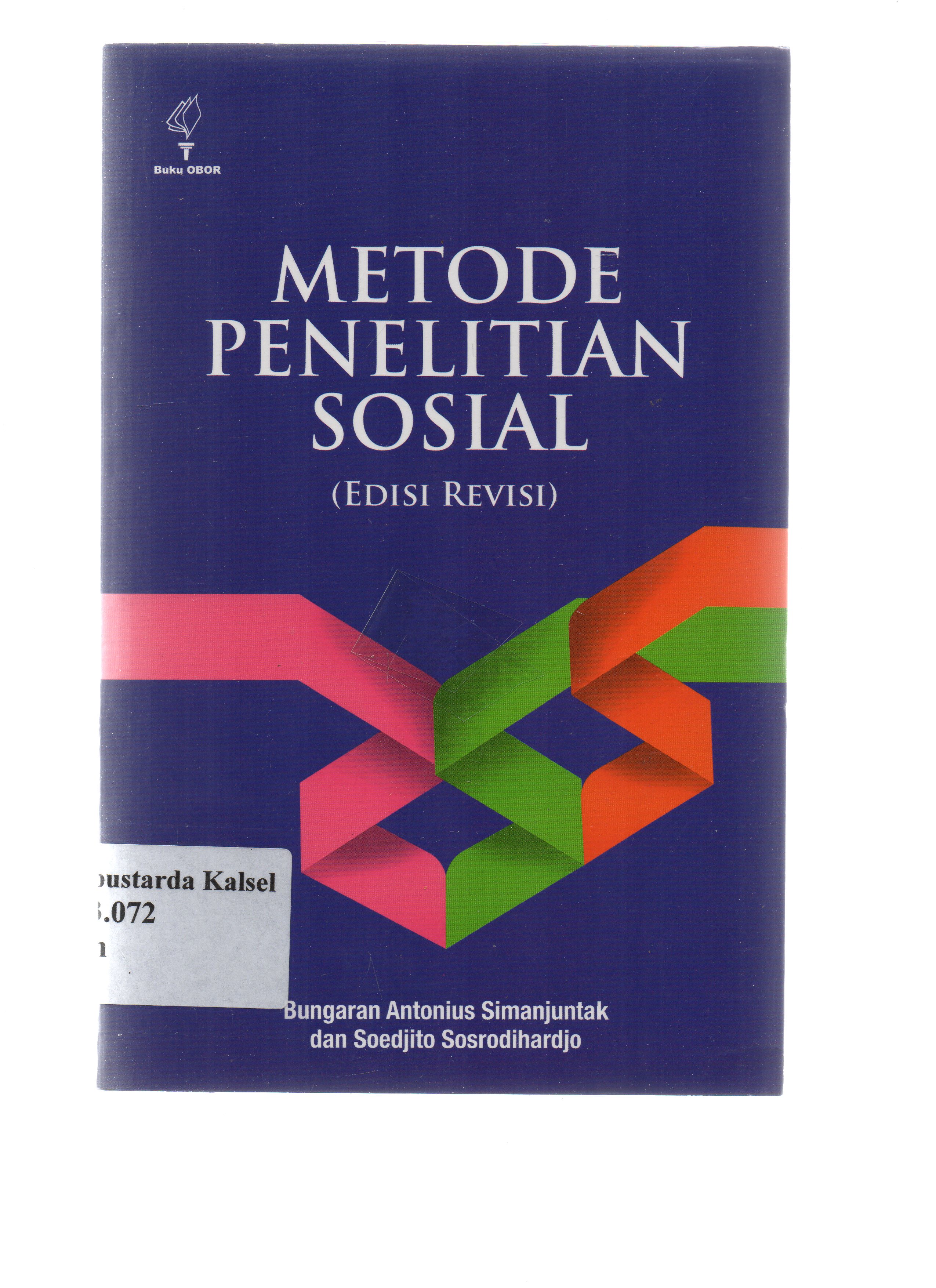 Cover Metode penelitian sosial, (edisi revisi) / Bungaran Antonius Simanjuntak, Soedjito Sosrodihardjo
