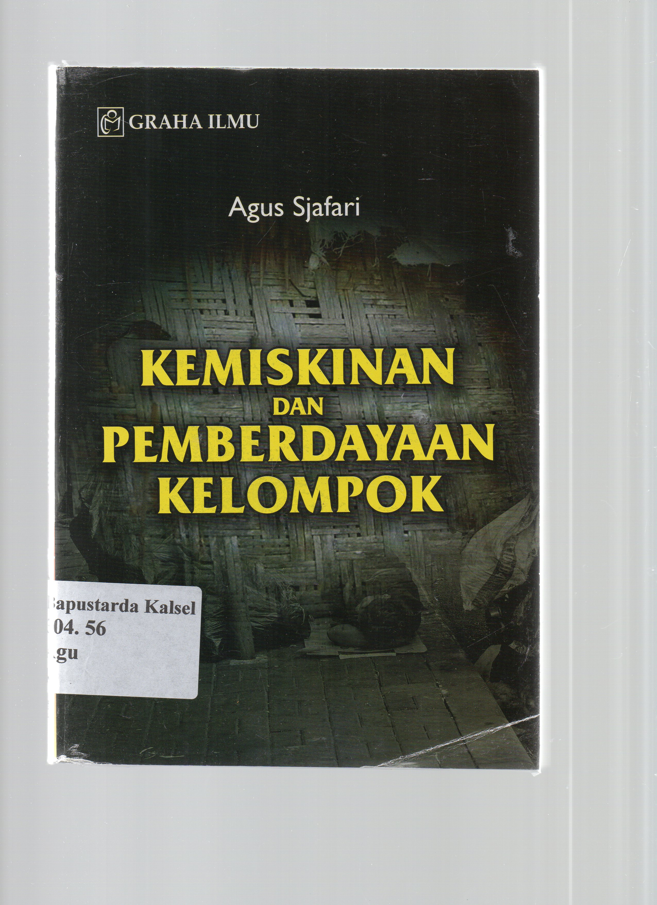 Cover Kemiskinan dan Pemberdayaan Kelompok / Agus Sjafari