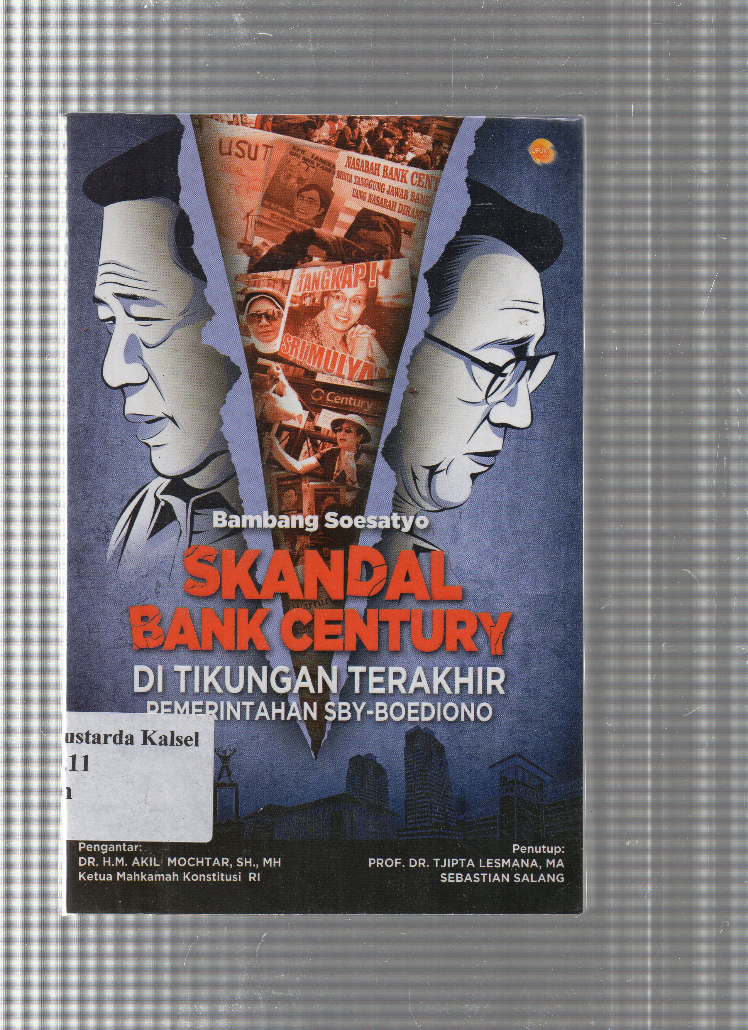 Cover Skandal bank century di tikungan terakhir pemerintahan SBY-Boediyono / Bambang Soesatyo ; editor, Hardy R. Hermawan.