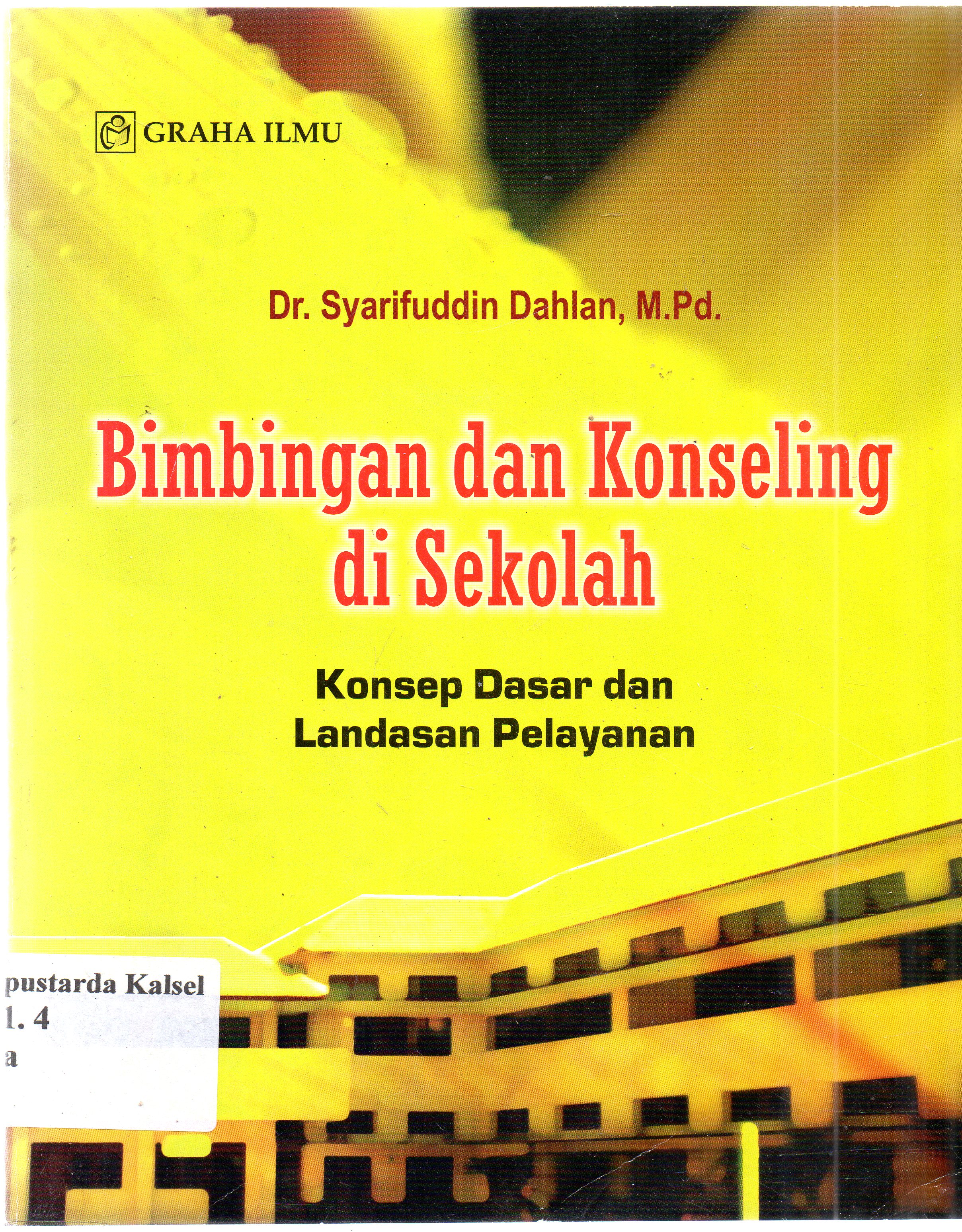 Cover Bimbingan dan Konseling di Sekolah :  Konsep dasar dan landasan pelayanan / Syarifuddin Dahlan