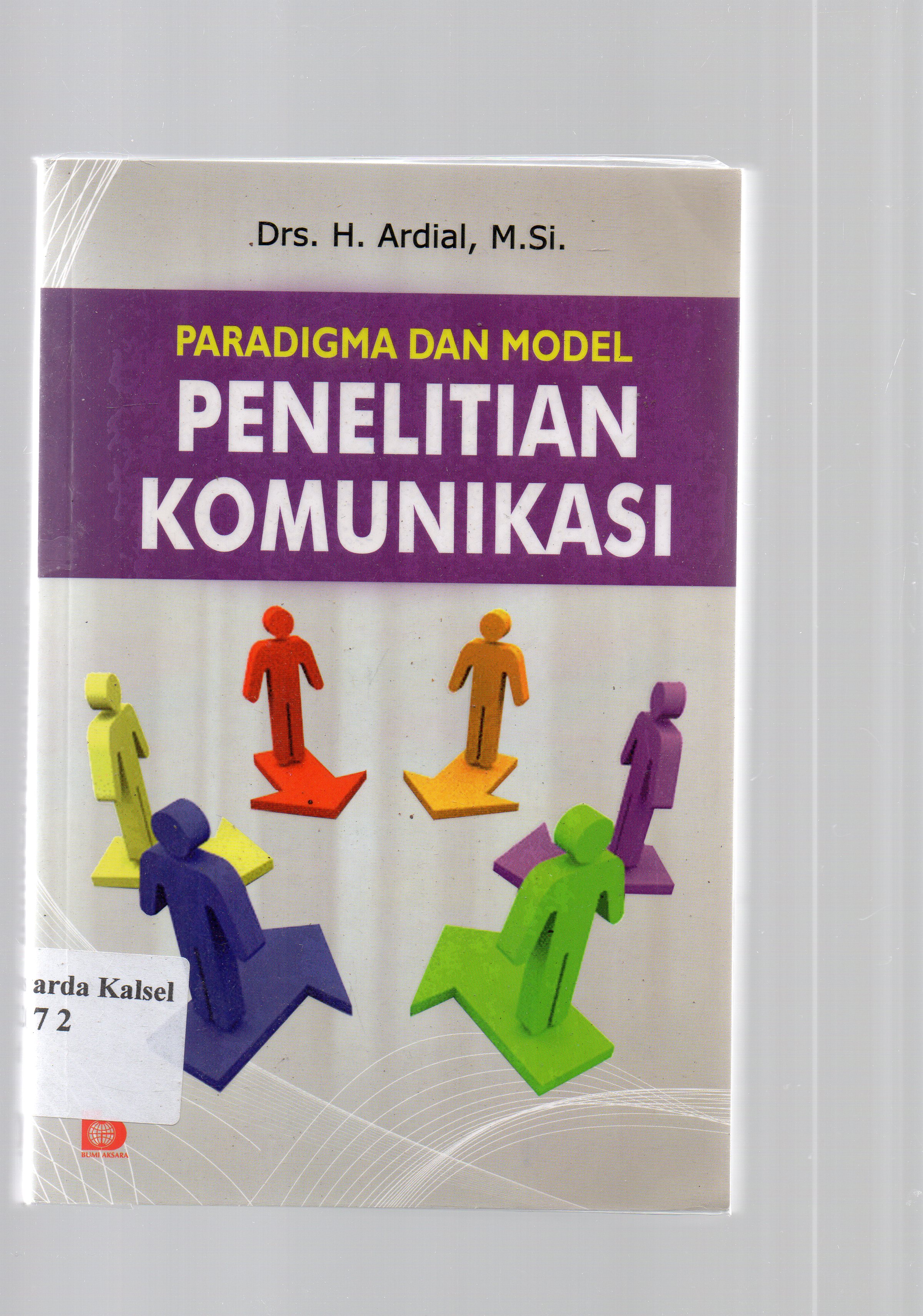 Cover Paradigma dan model penelitian komunikasi / H. Ardial ; editor, Restu Damayanti dan Fandy Hutari.