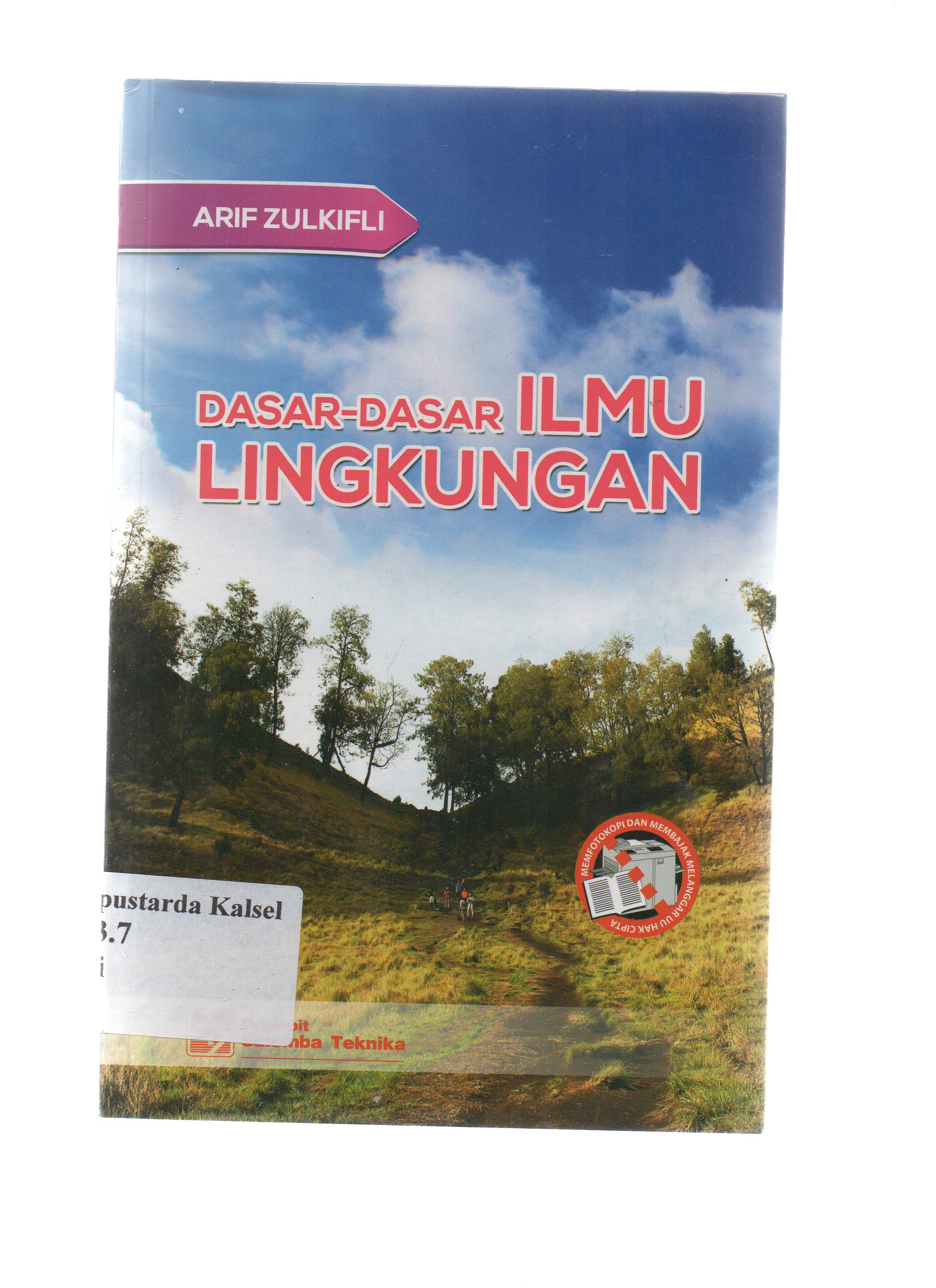 Cover Dasar-dasar ilmu lingkungan / Arif Zulkifli ; Supervisor editor, Aklia Suslia, Faqihani Ganiajri.