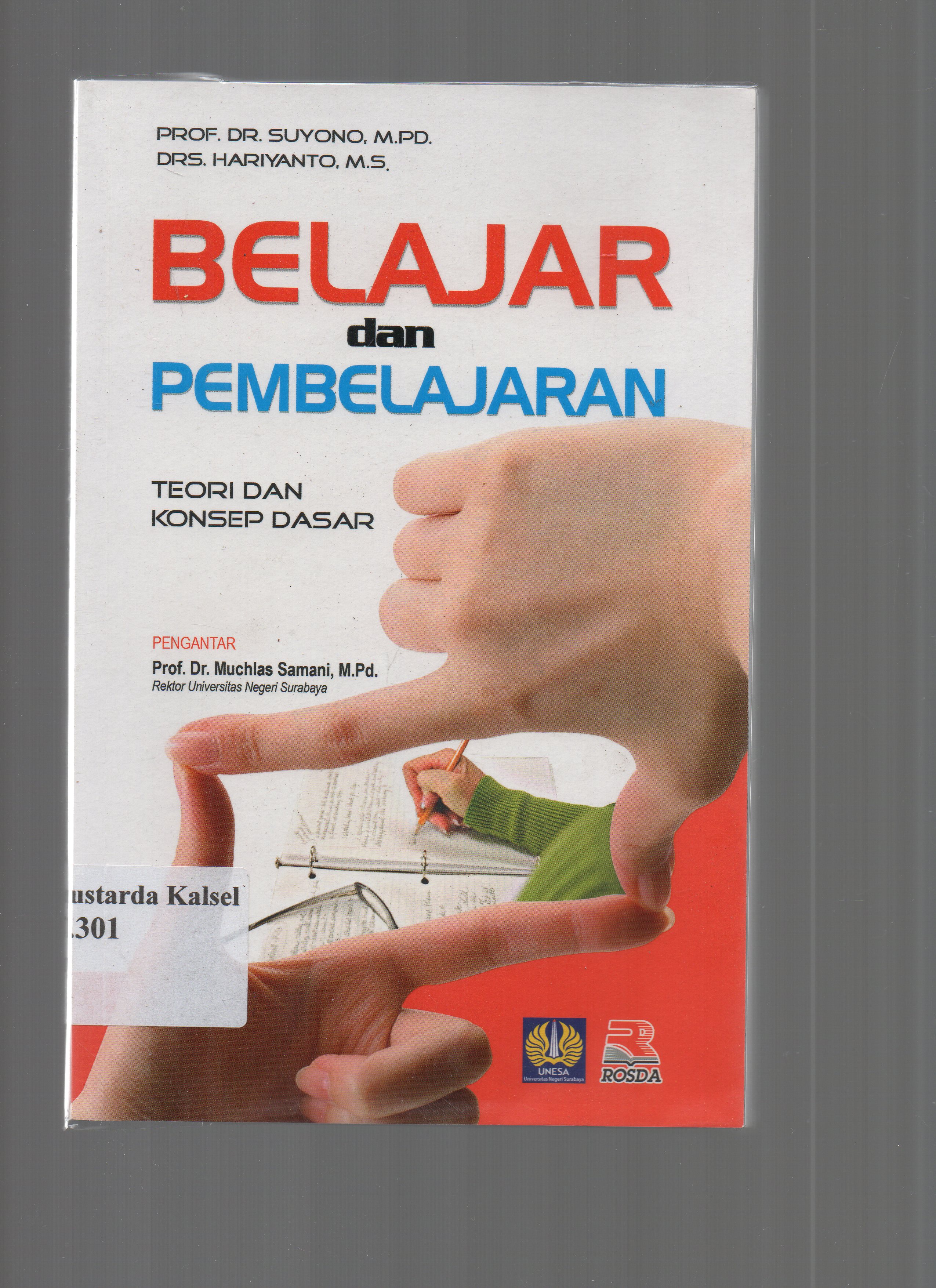 Cover Belajar dan pembelajaran : Teori dan konsep dasar / Suyono, Hariyanto ; editor, Anang Solihin Wardan