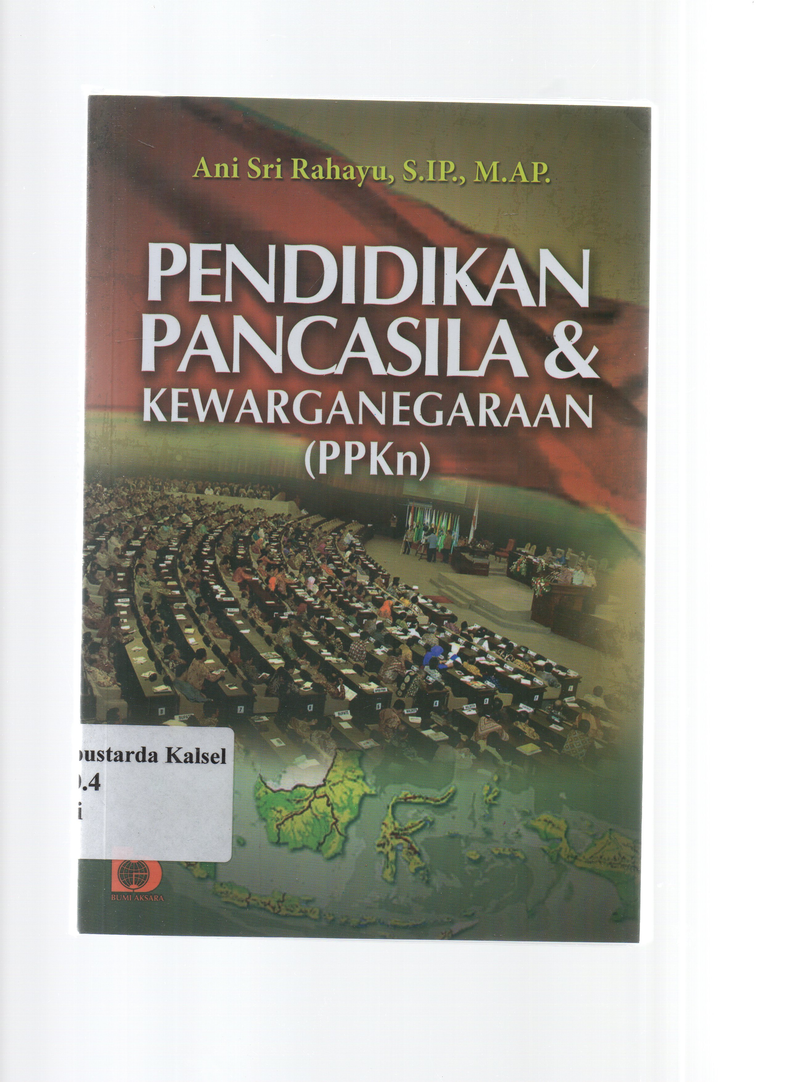 Cover Pendidikan pancasila dan kewarganegaraan (PPKN) / Ani Sri Rahayu ; editor, Tarmizi.