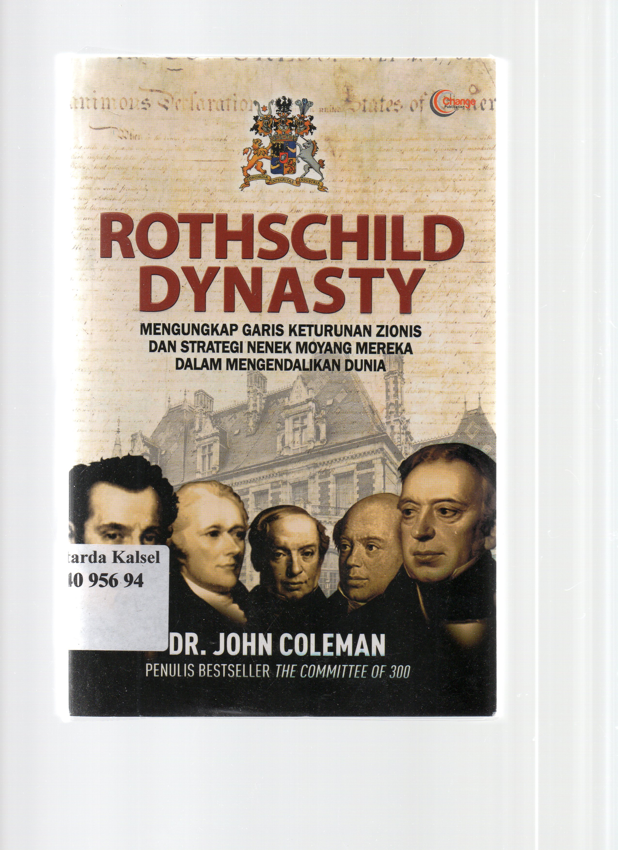 Cover Rothschild dynasty :  Mengungkap garis keturunan zionis dan strategi nenek moyang mereka dalam mengendalikan dunia / Rianna Irawati; editor Daniel Bukit