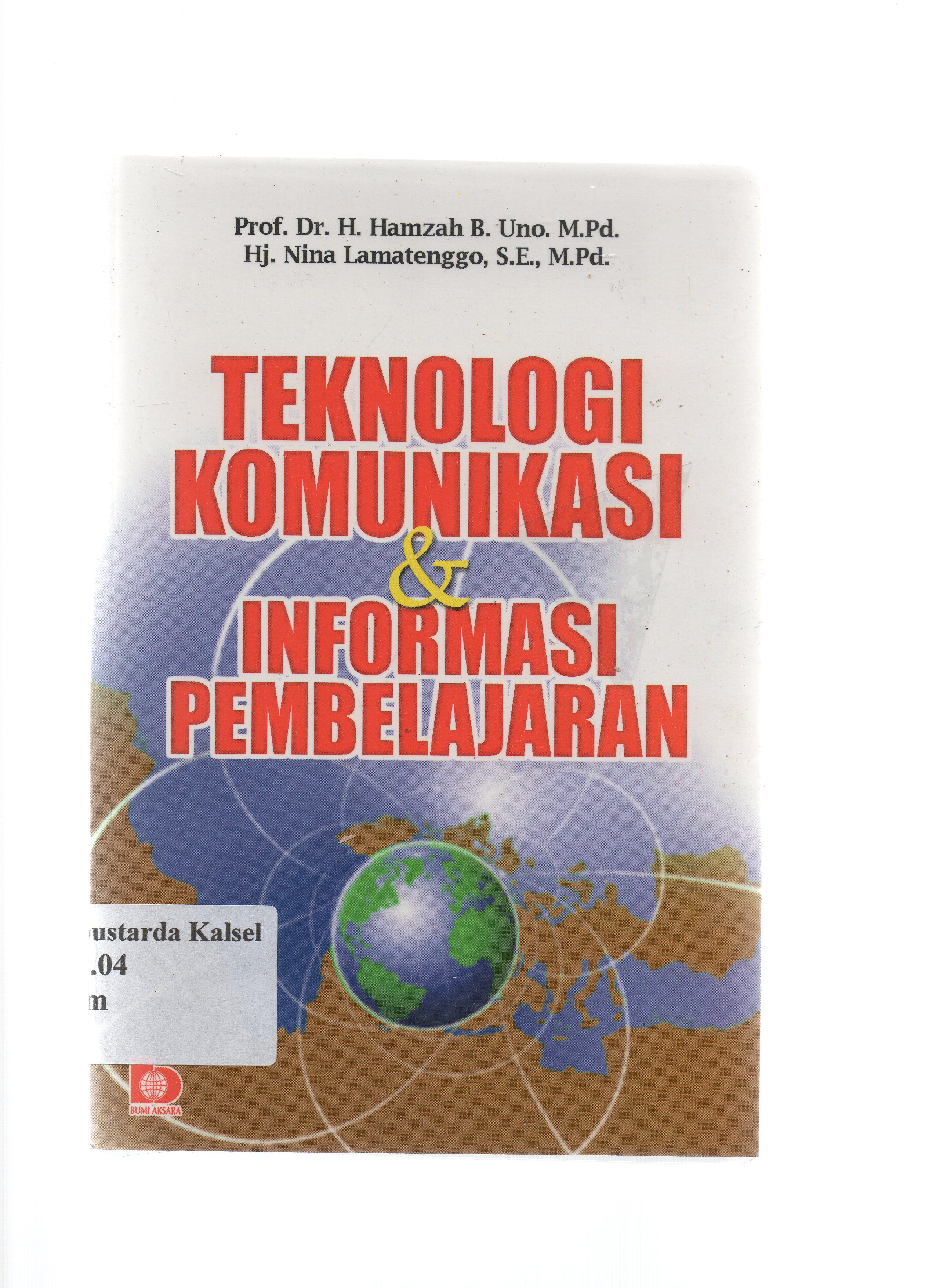 Cover Teknologi komunikasi dan informasi pembelajaran / Hamzah B uno, Nina Lamatenggo