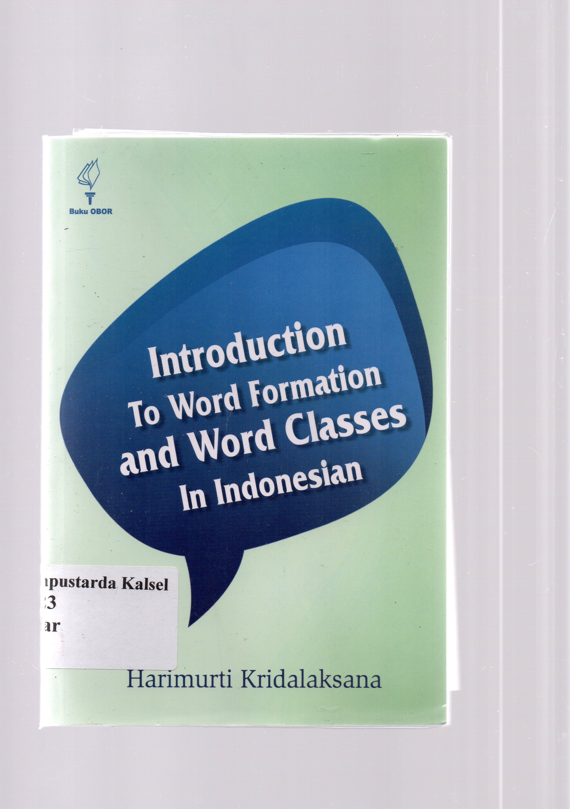 Cover Introduction to word formation and word closes in Indonesian / Harimurti Kridalaksana