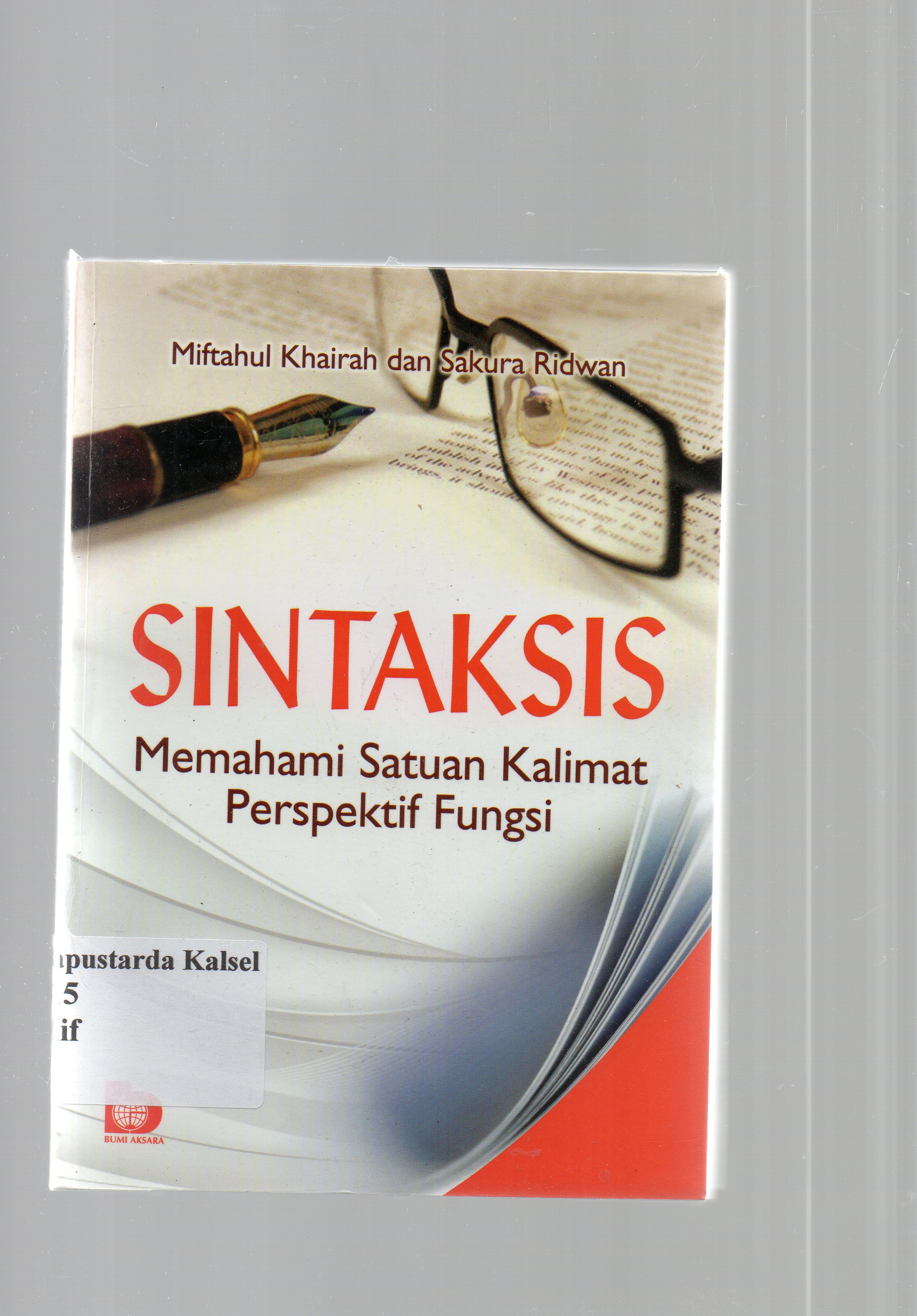 Cover Sintaksis : Memahami satuan kalimat perspektif fungsi / Miftahul Khairiah, dan Sakura Ridwan Suryani