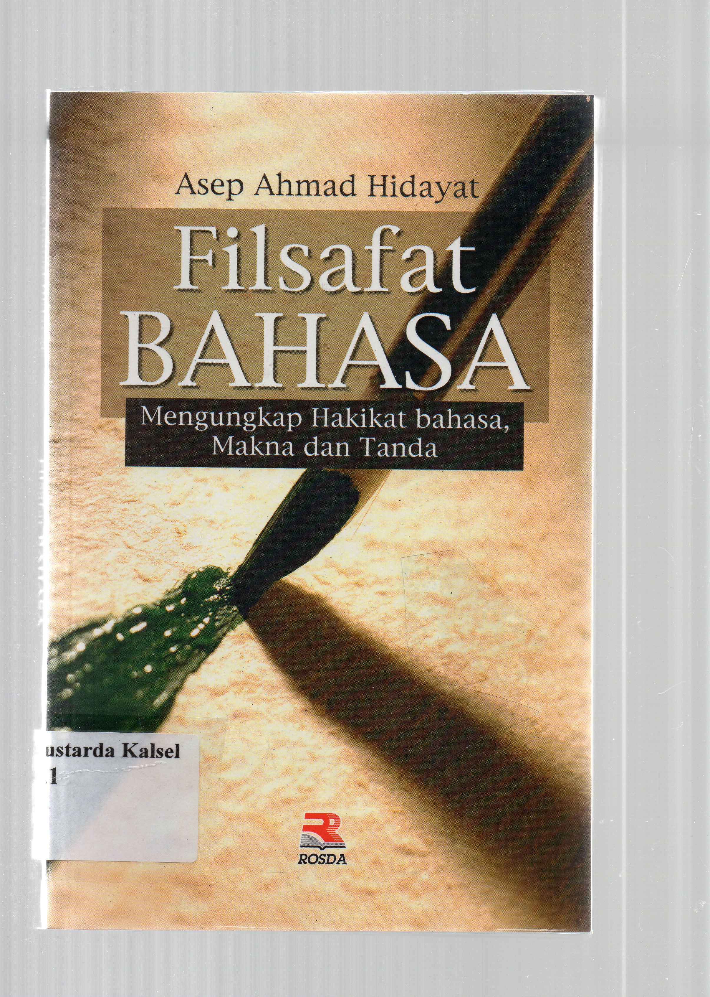 Cover Filsafat bahasa : mengungkapkan hakekat bahasa,makna dan tanda :  Asrep Ahmad Hidayat