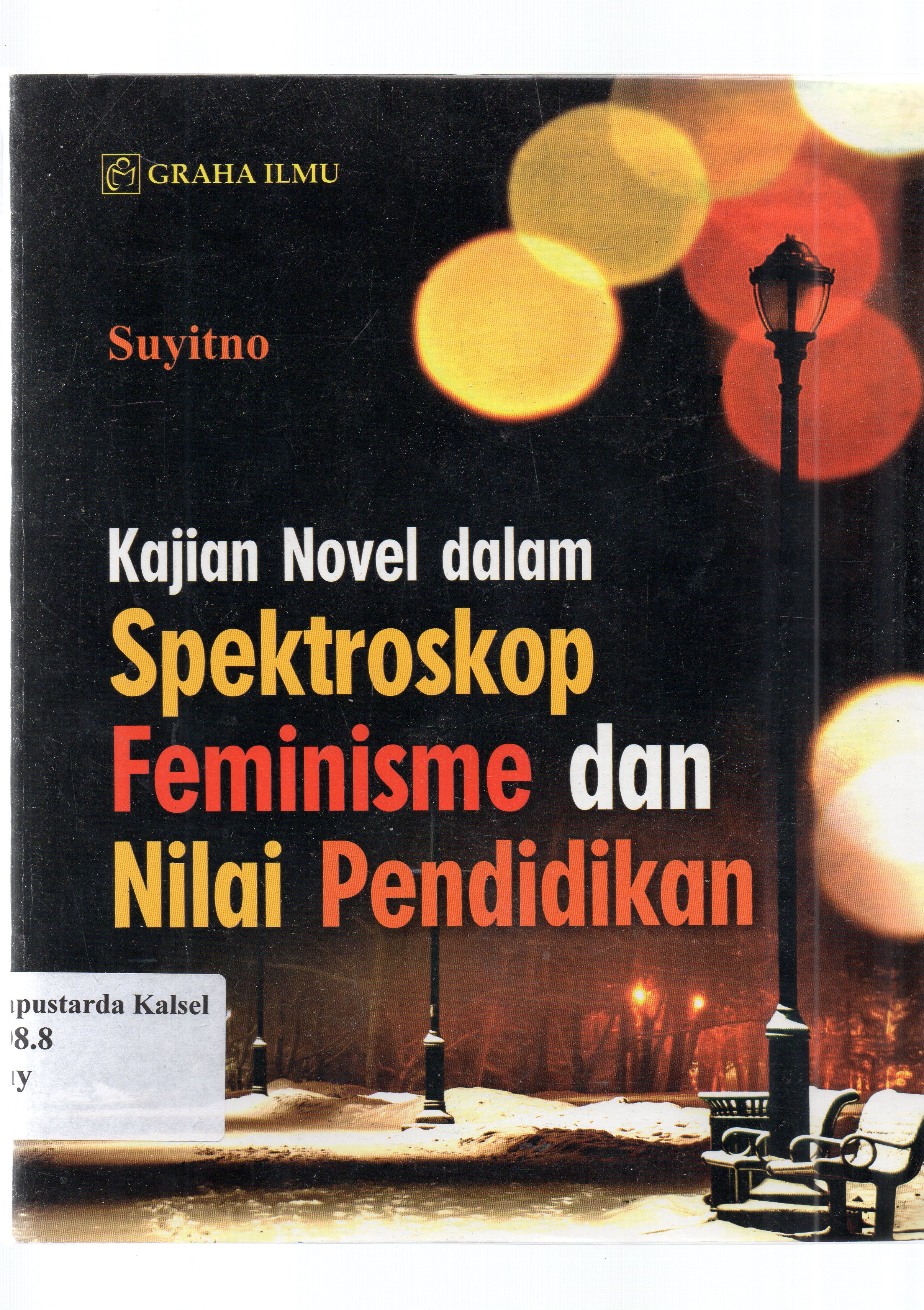 Cover Kajian novel dalam spektroskop feminisme dan nilai pendidikan / Suyitno.