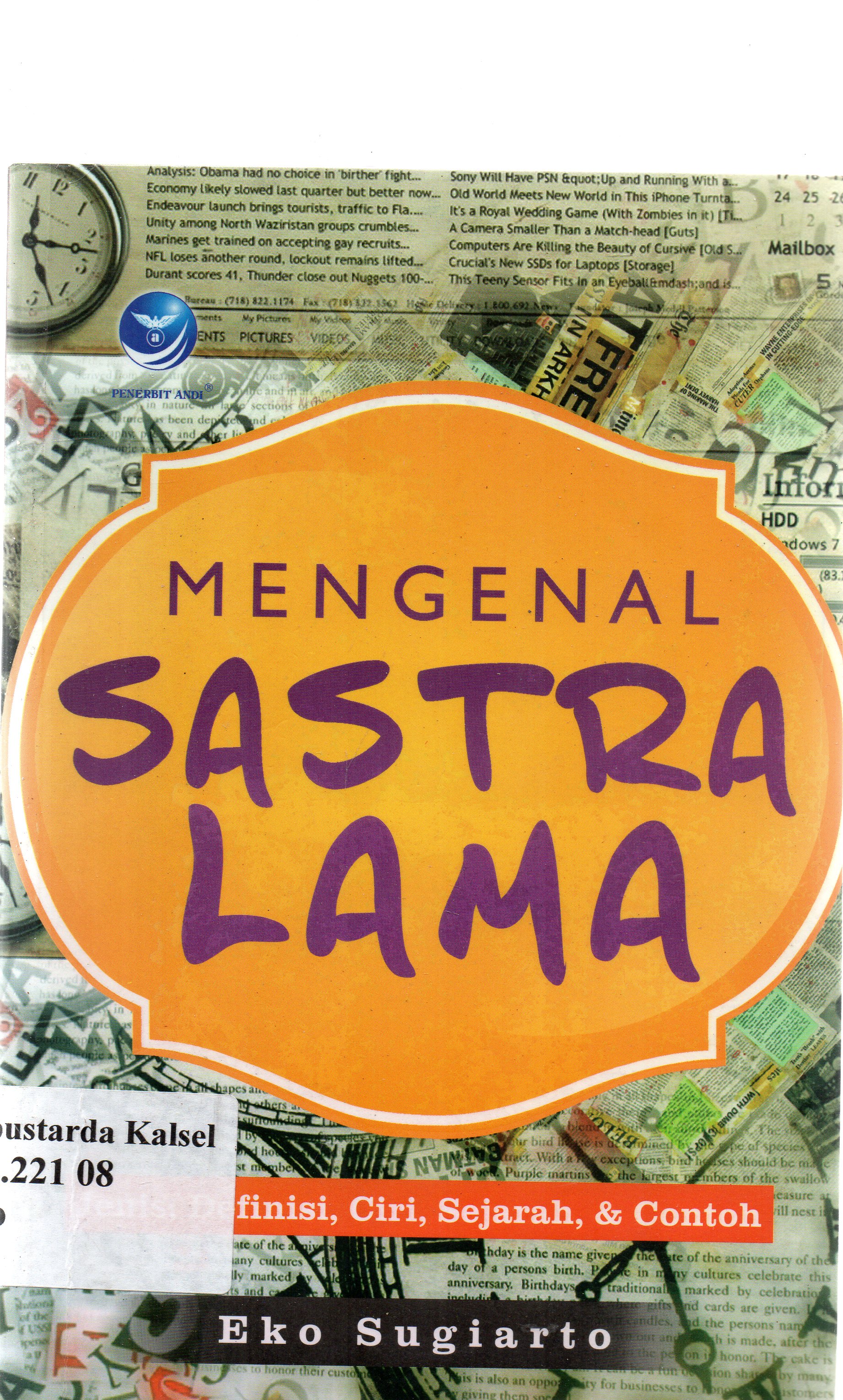 Cover Mengenal sastra lama : jenis, definisi, ciri, sejarah, dan contoh / Eko Sugiarto ; editor, Th. Arie Prabawati