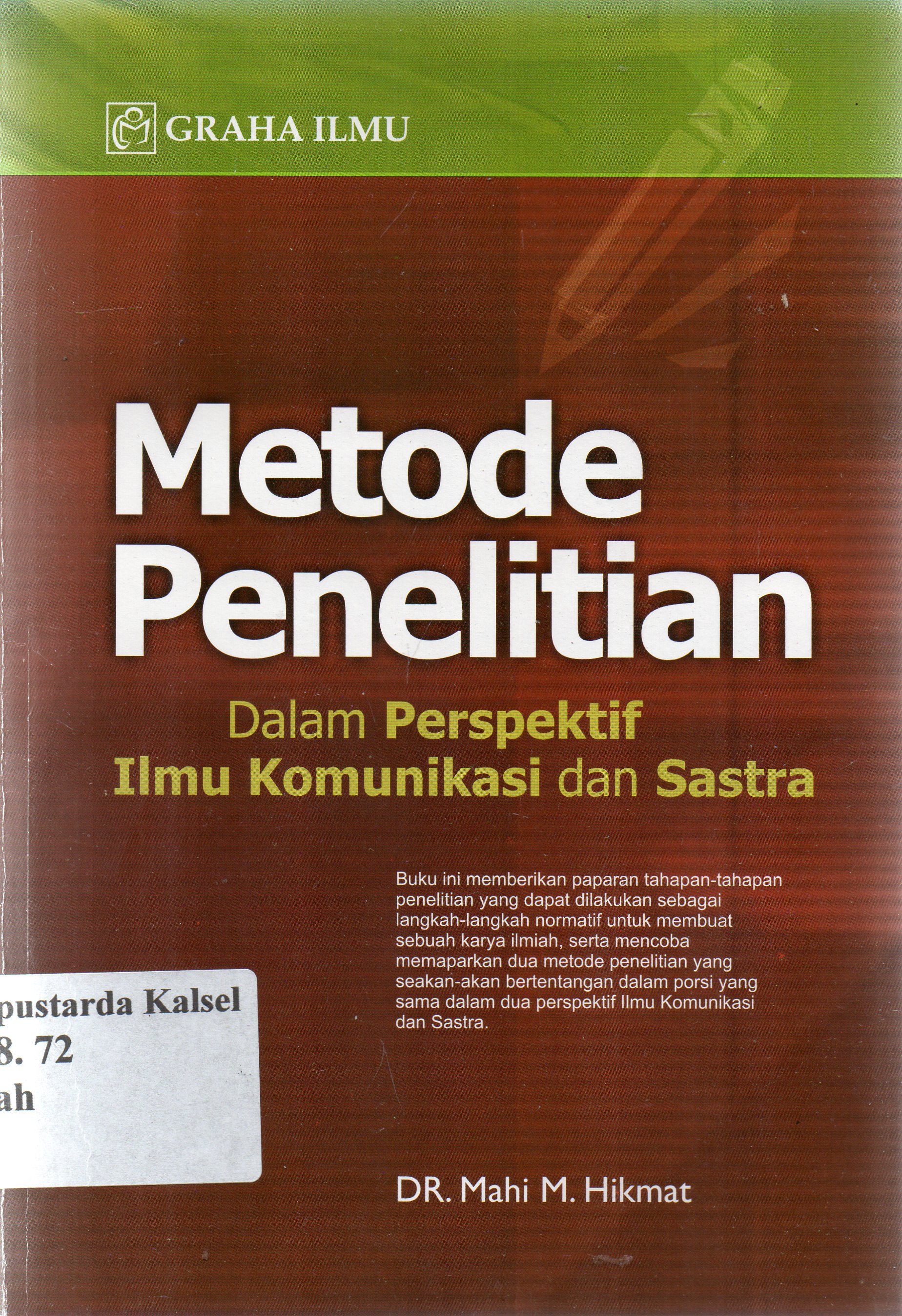 Cover Metode penelitian :  dalam perspektif ilmu komunikasi dan sastra / Mahi M. Hikmat.