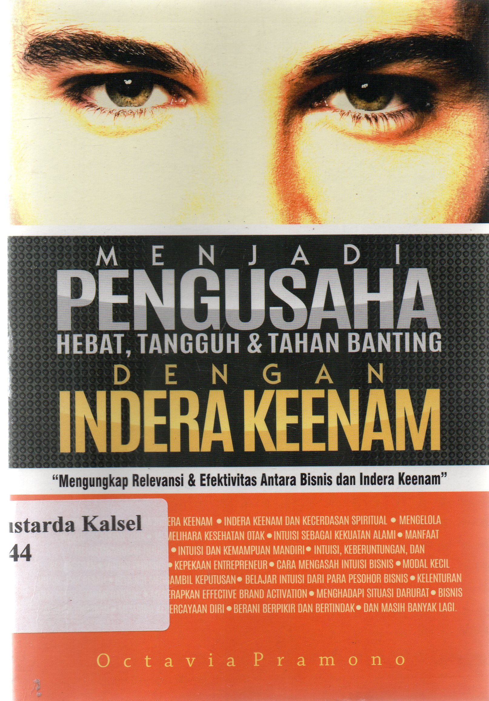 Cover Menjadi pengusaha hebat, tangguh dan tahan banting dengan indera keenam / Octavia Pramono ; editor, Putu Fajar.