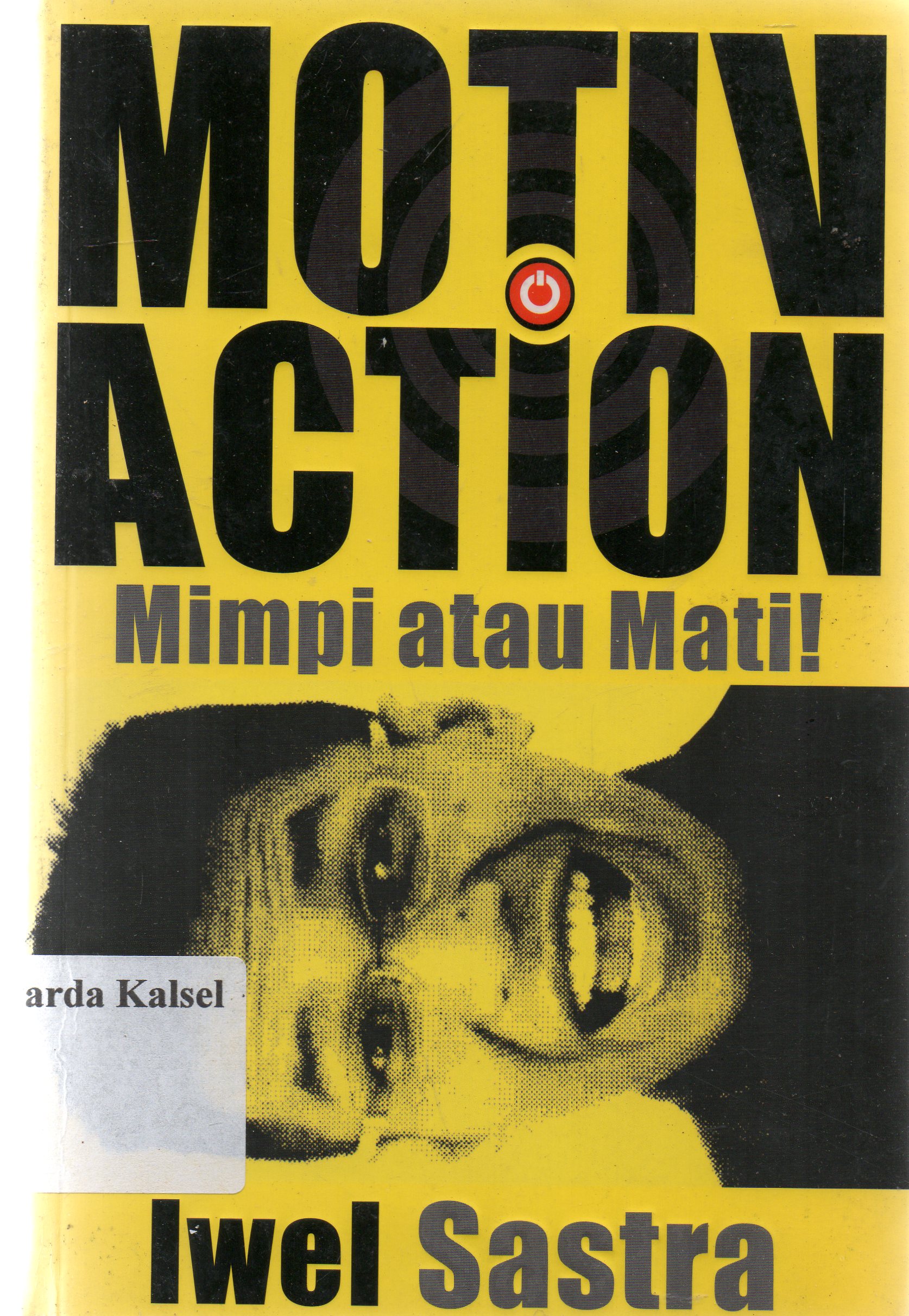 Cover Motivaction : Mimpi atau mati / Iwel Sastra ; Penyunting, HP. Melati.