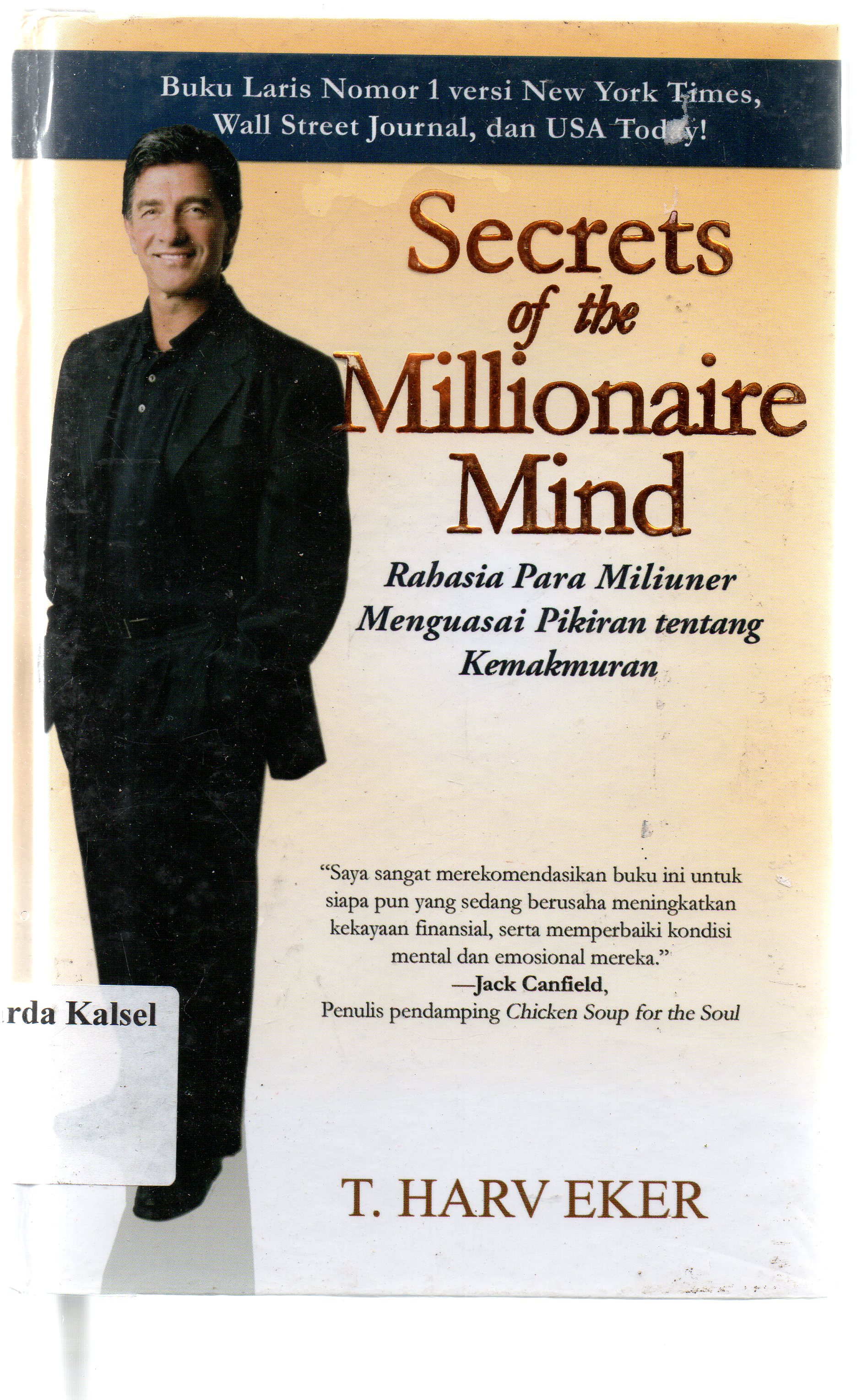 Cover Secrets of the millionaire mind / T. Harv Eker ; editor, Daniel Bukit ; penerjemah, Ati Cahayani