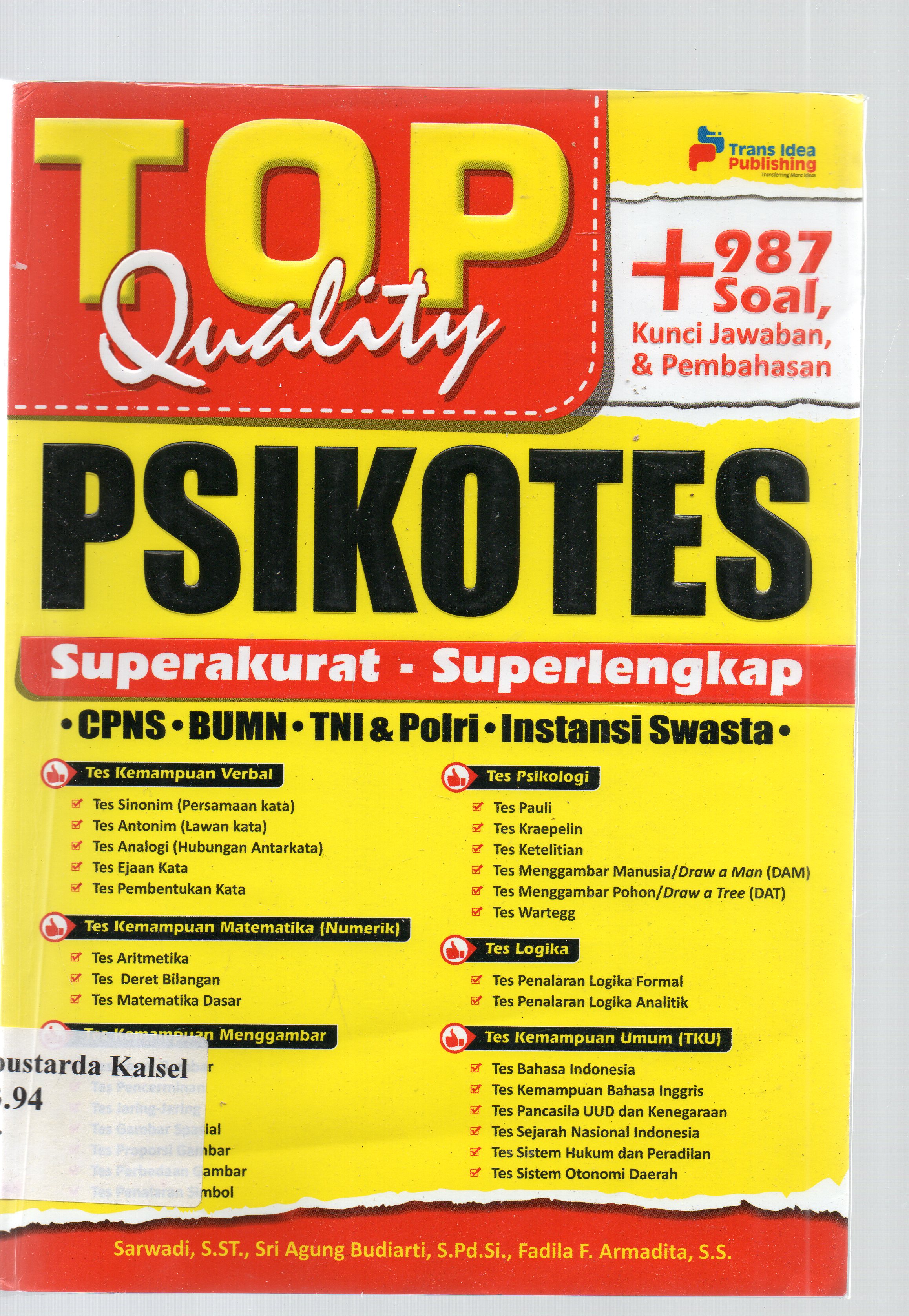 Cover Top quality psikotes superakurat-superlengkap / Sarwadi, Sri Agung Budiarti, Fadila F, Armadita ; penyunting, Tim Episentrum.