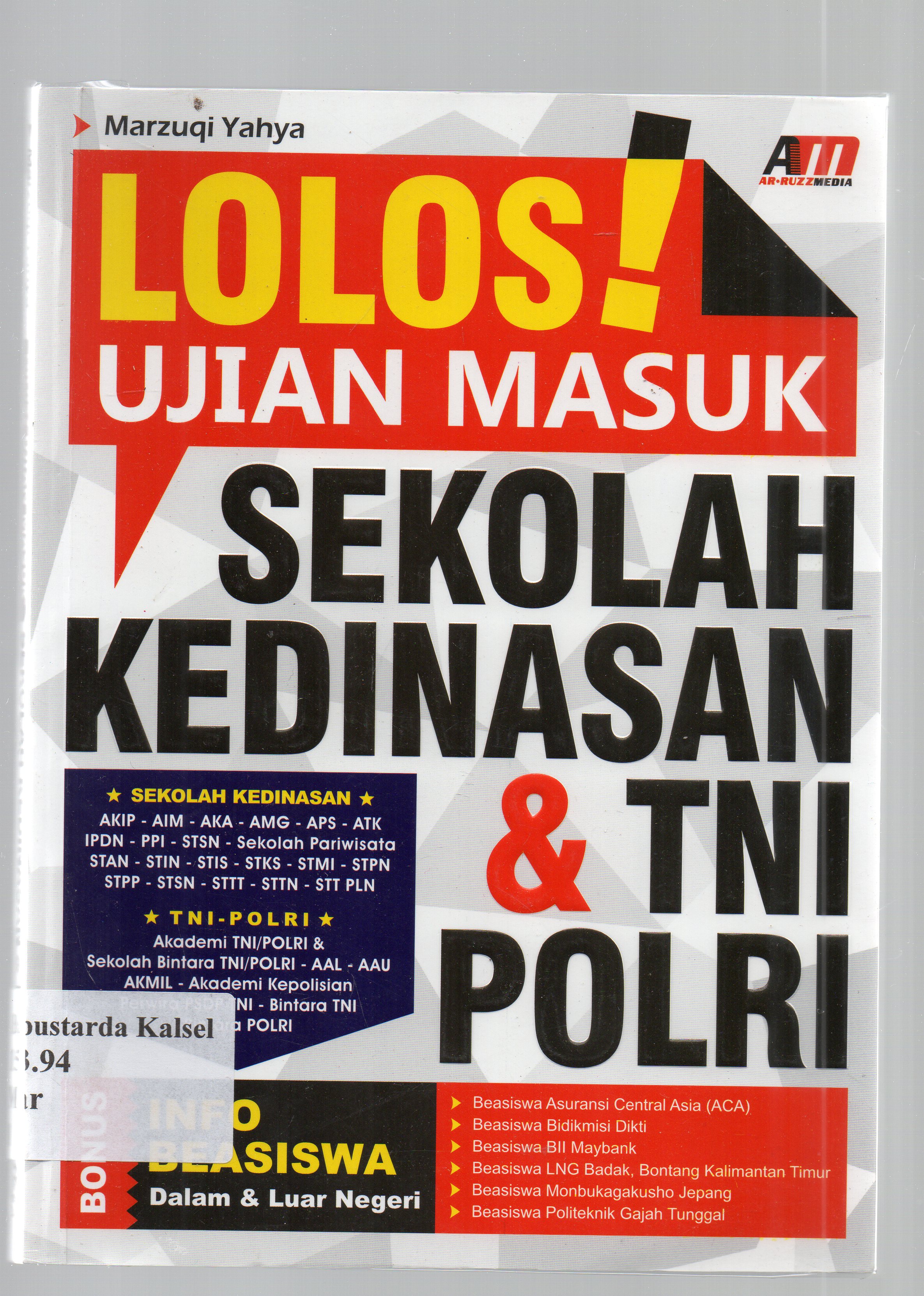 Cover Lolos ujian masuk sekolah kedinasan TNI & POLRI / Marzuki Yahya; Fatohah Winiarum