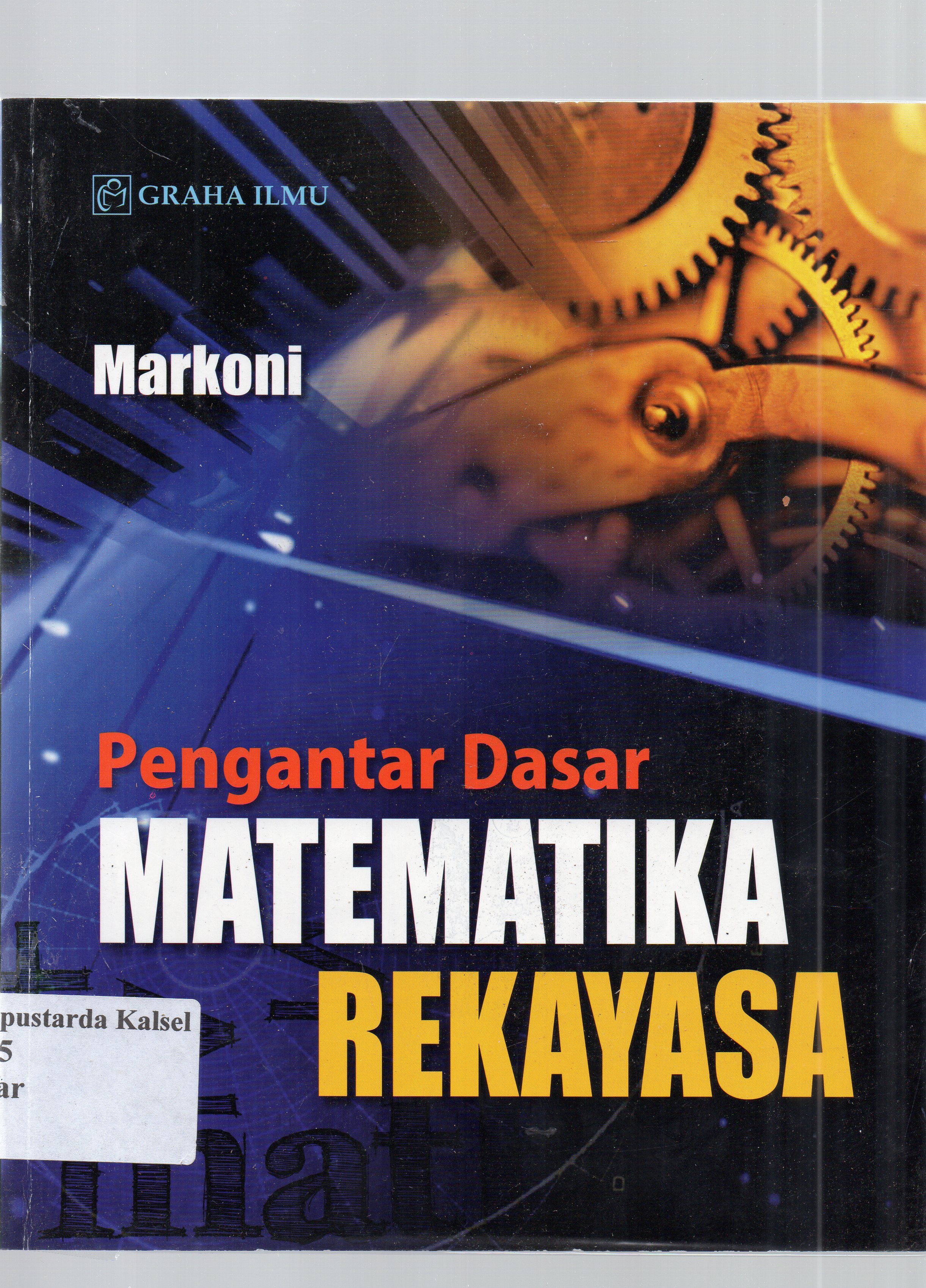 Cover Pengantar dasar matematika rekayasa / Markoni