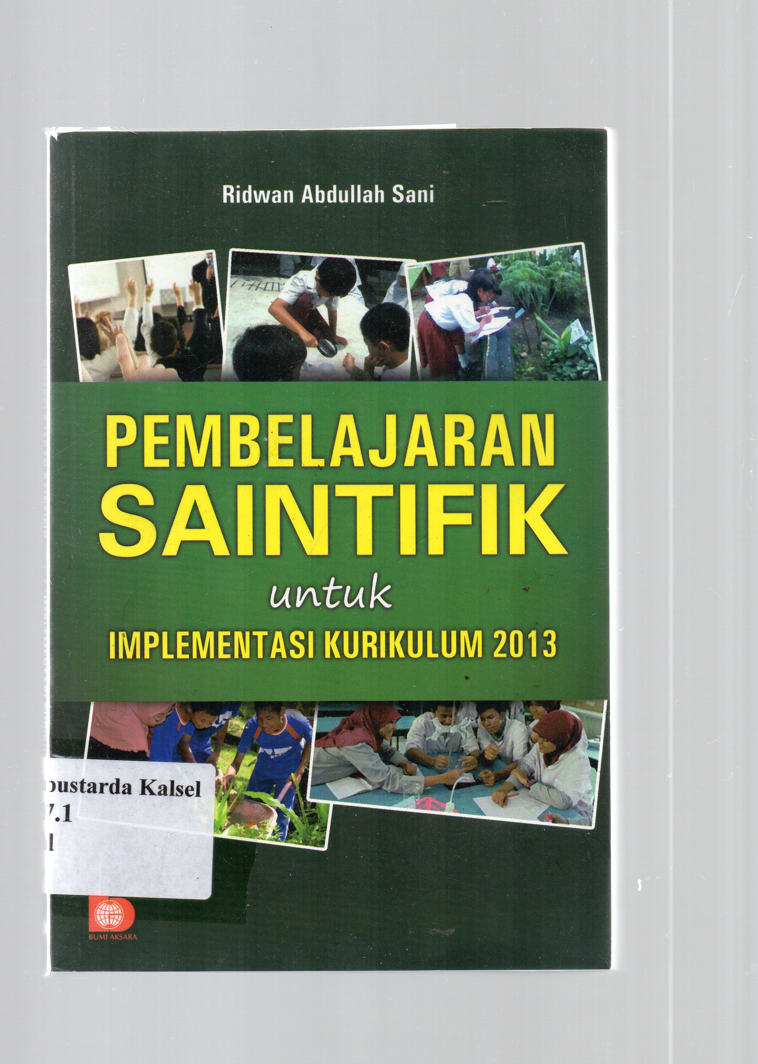 Cover Pembelajaran saintifik untuk implementasi kurikulum 2013 / Ridwan Abdullah Sani ; editor, Yayat Sri Hayati