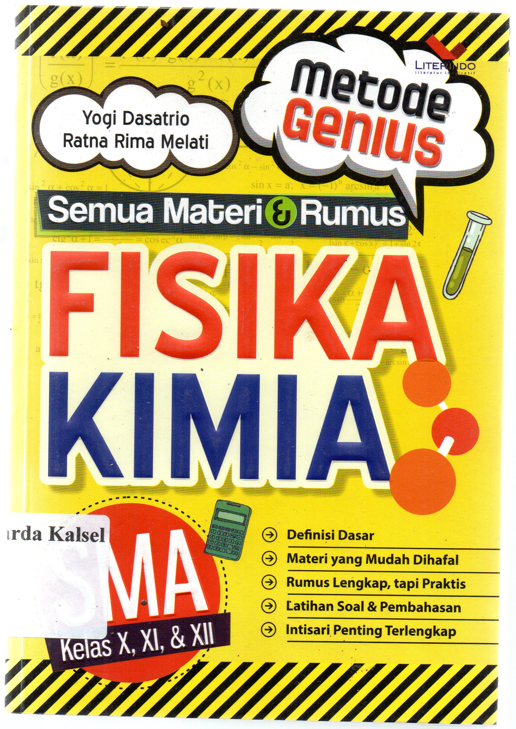 Cover Metode genius semua materi dan rumus fisika-kimia SMA kelas X, Xl, dan Xll / Yogi Dasatrio dan Ratna Melati ; penyunting, Chrisna Farmadiana