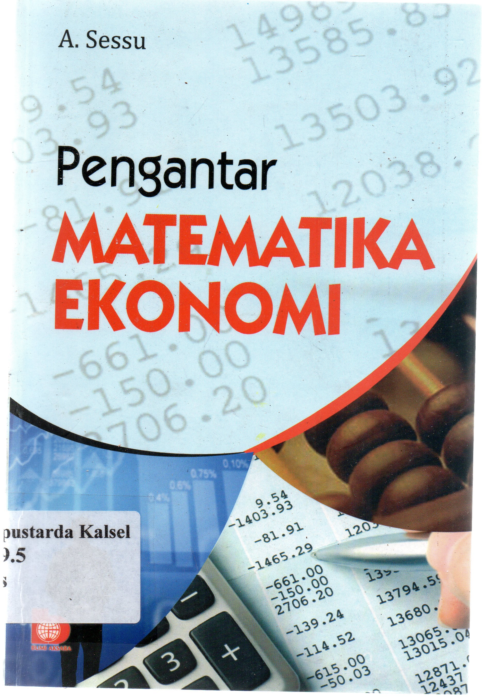 Cover Pengantar matematika ekonomi / A. Sessu ; editor, Restu Damayanti