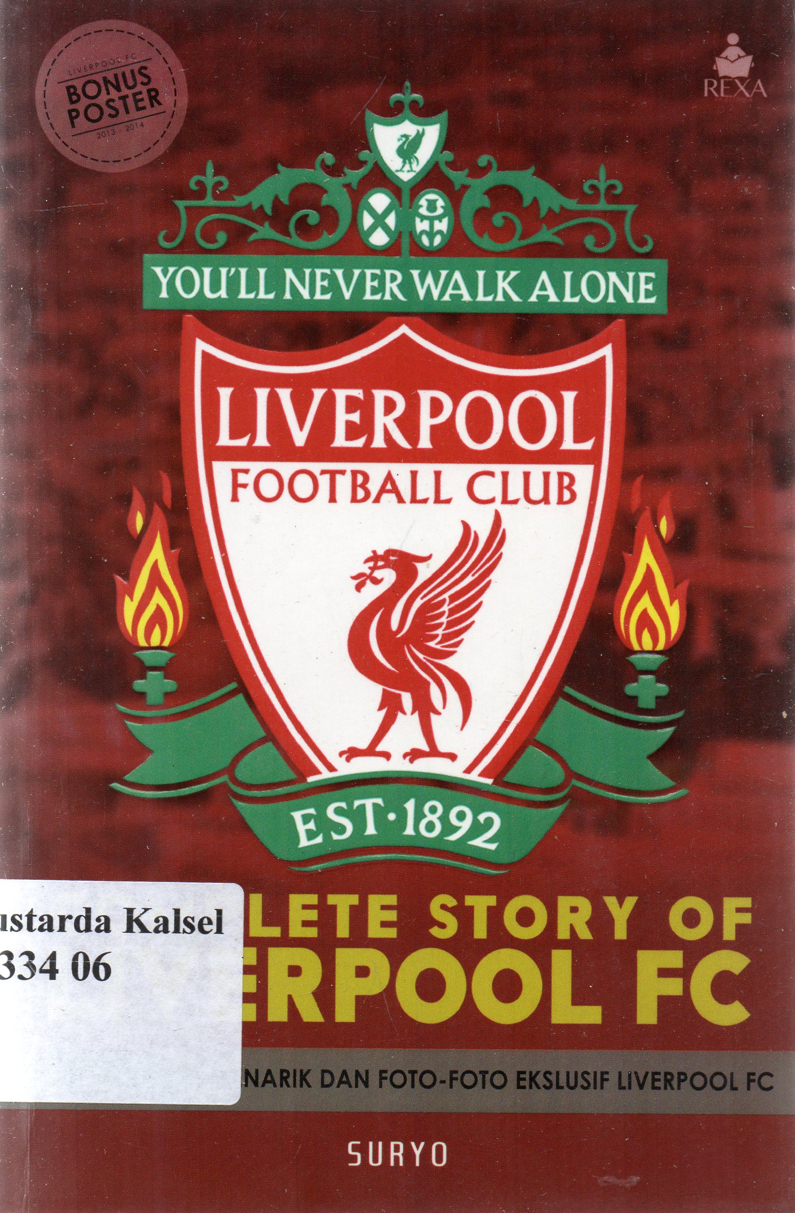 Cover Complete story of liverpool fc / Suryo ; penyunting, Mulyadi