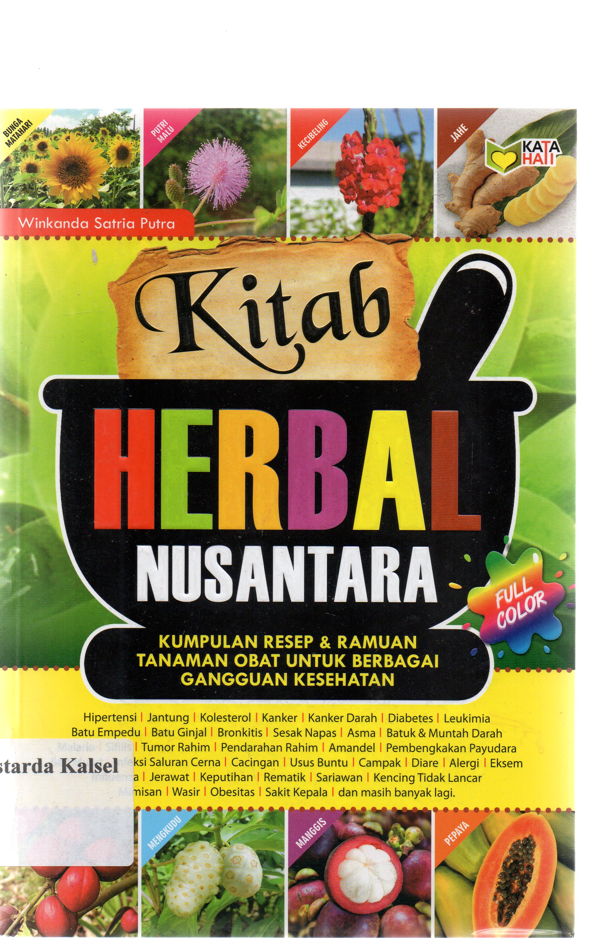 Cover Kitab herbal nusantara :  aneka resep dan ramuan tanaman obat untuk berbagai gangguan kesehatan / Winkanda Satria Putra ; editor Andien