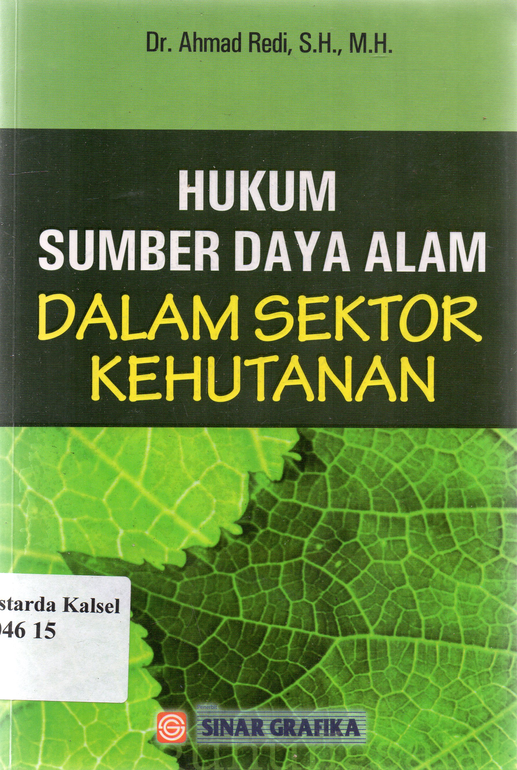Cover Hukum sumber daya alam dalam sektor kehutanan / Ahmad redi ; editor, Ihsan dan Tarmizi