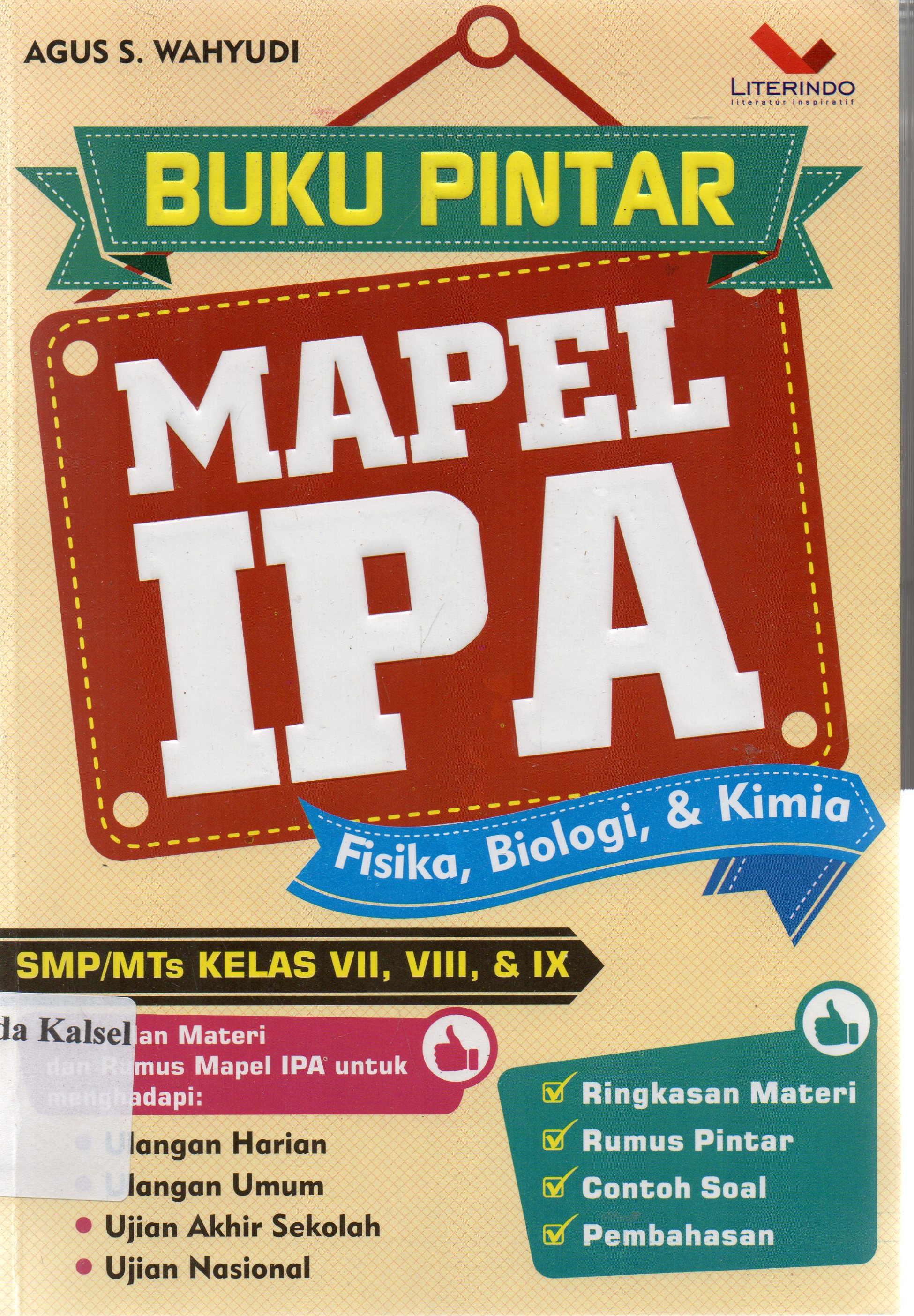 Cover Buku pintar MAPEL IPA, Fisika, Biologi dan kimia : SMP/MTs kelas VII, VIII, dan IX / Agus S. Wahyudi ; penyunting, Chrisna