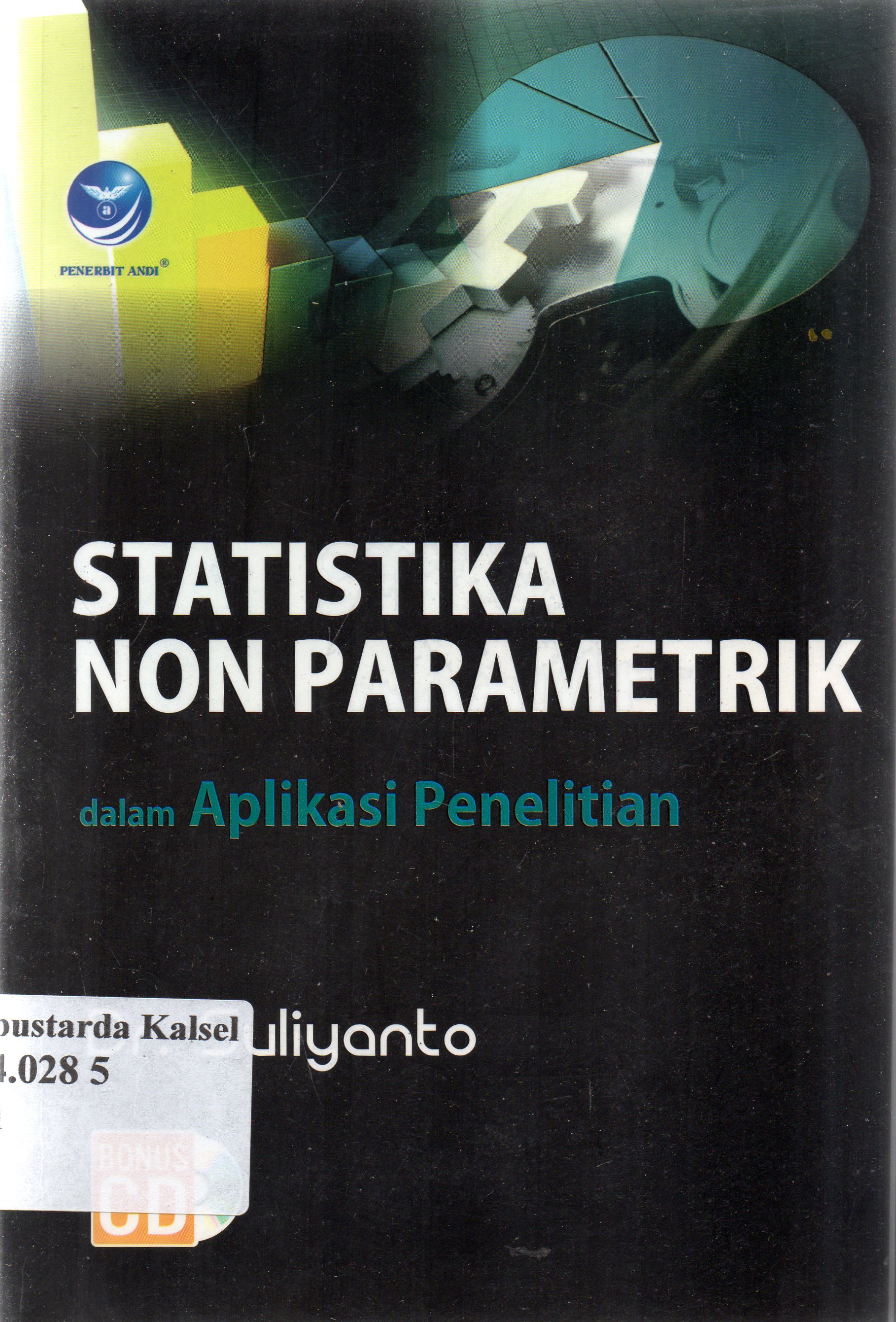 Cover Statistika non parametrik :  dalam aplikasi penelitiuan / Suliyanto ; editor, Maya