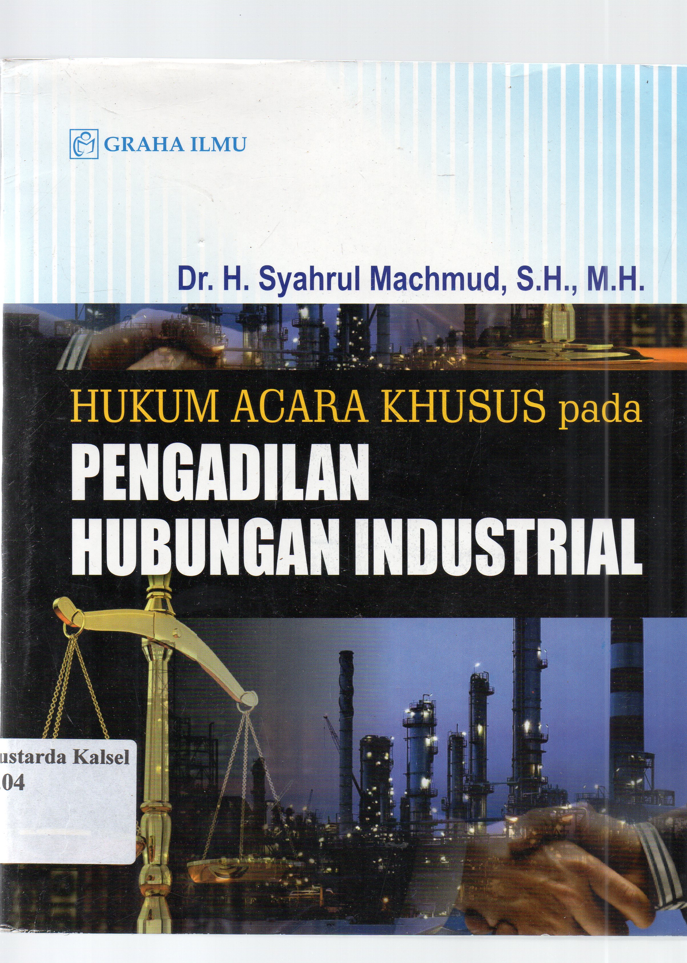 Cover Hukum acara khusus pada pengadilan hubungan industrial / H. Syahrul Machmud