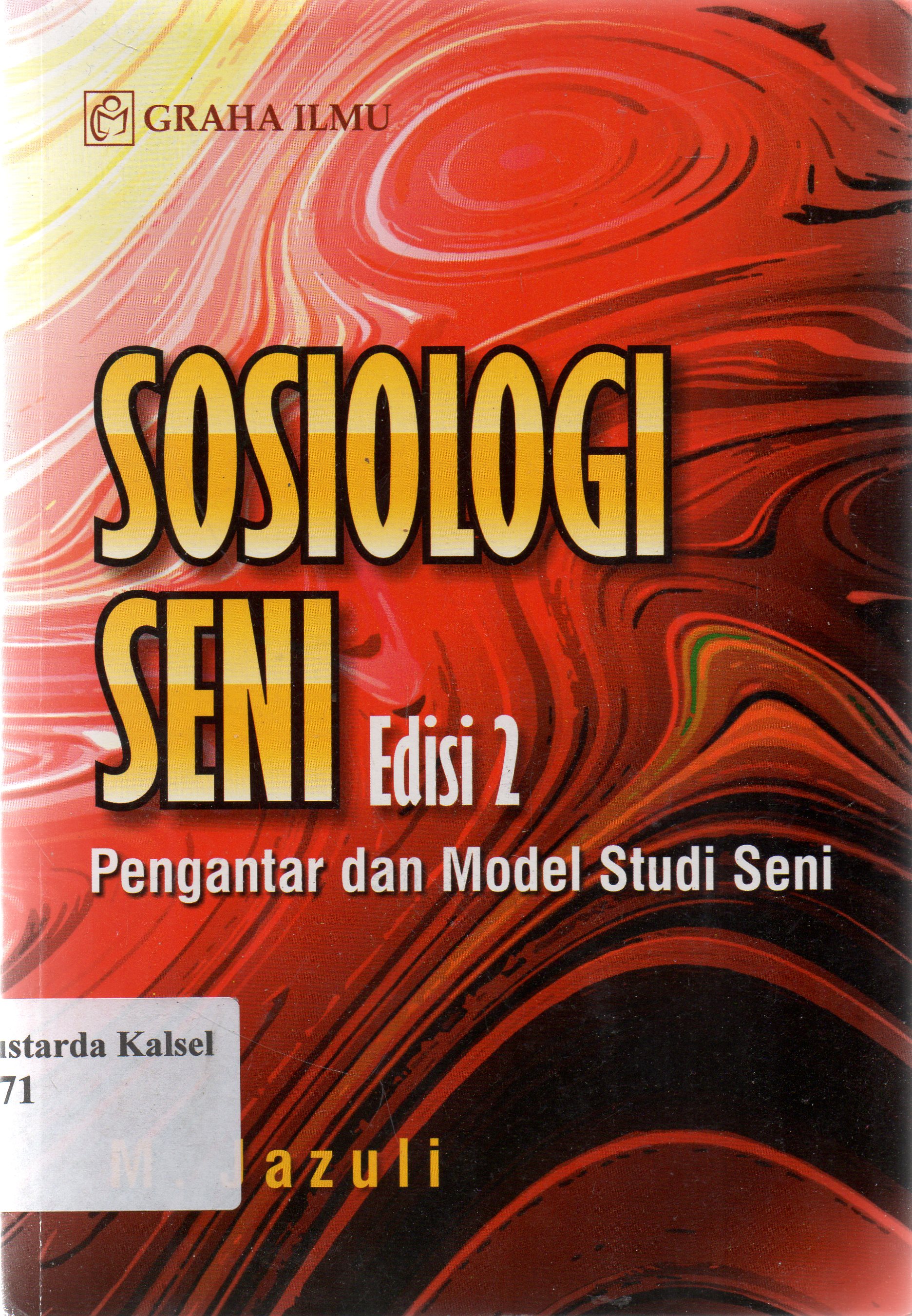 Cover Sosiologi seni :  pengantar dan model studi seni edisi 2 / M. Jazuli
