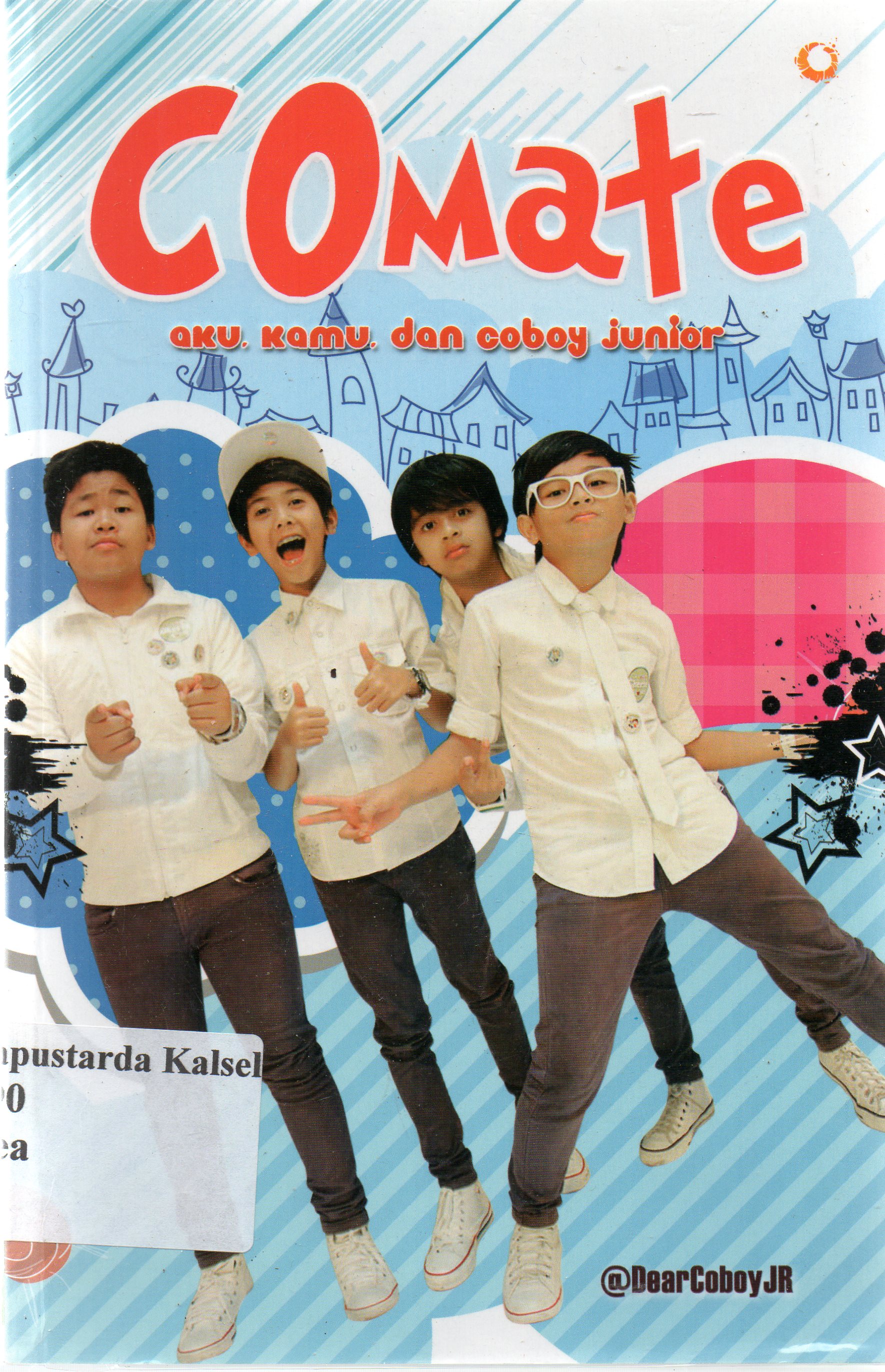 Cover Comate : aku, kamu dan coboy junior / Dear Coboy JR.