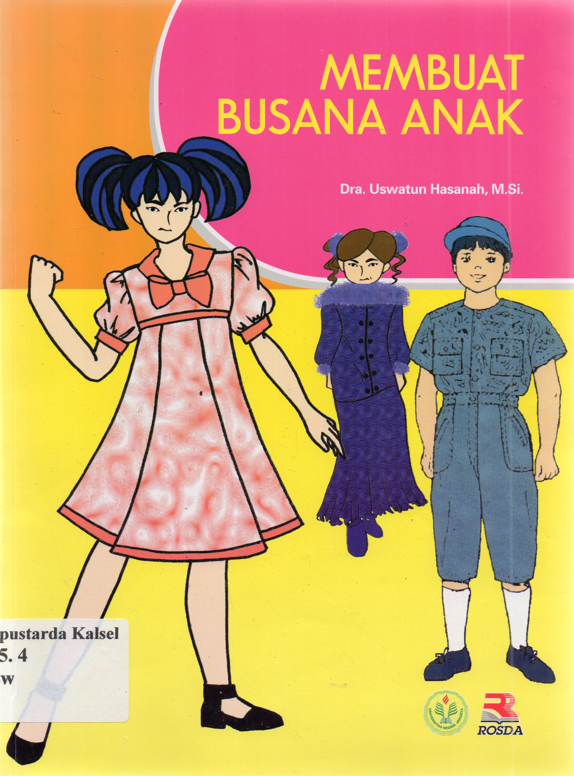 Cover Membuat busana anak / Uswatun Hasanah ; editor, Anang