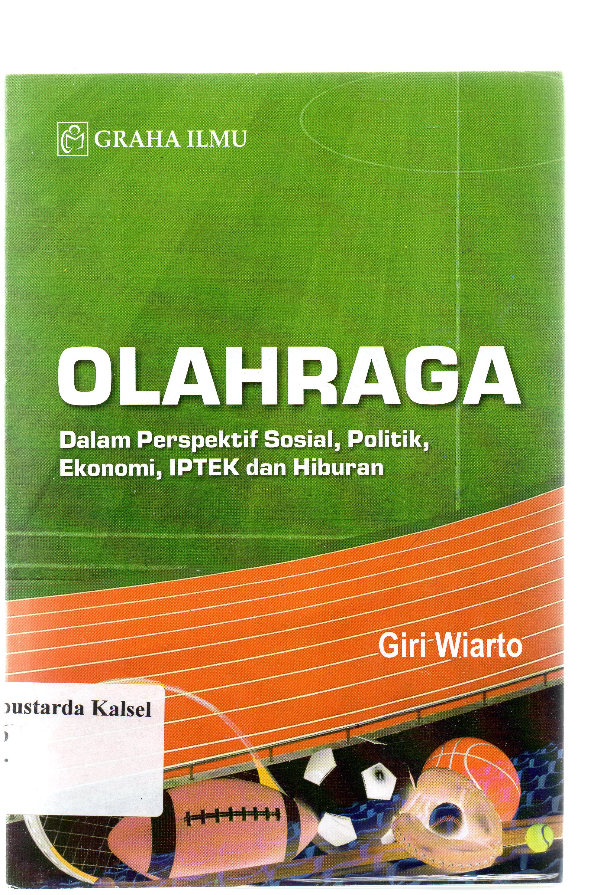 Cover Olahraga : dalam perspektif sosial, politik, ekonomi, dan IPTEK dan hiburan / Giri Wiarto.