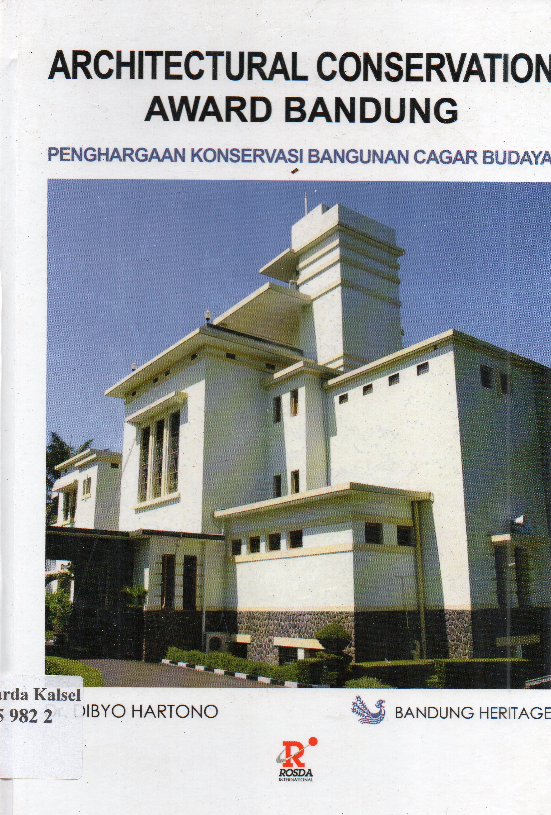 Cover Architectural conservation award bandung :  penghargaan konservasi bangunan cagar budaya / Dibyo Hartono
