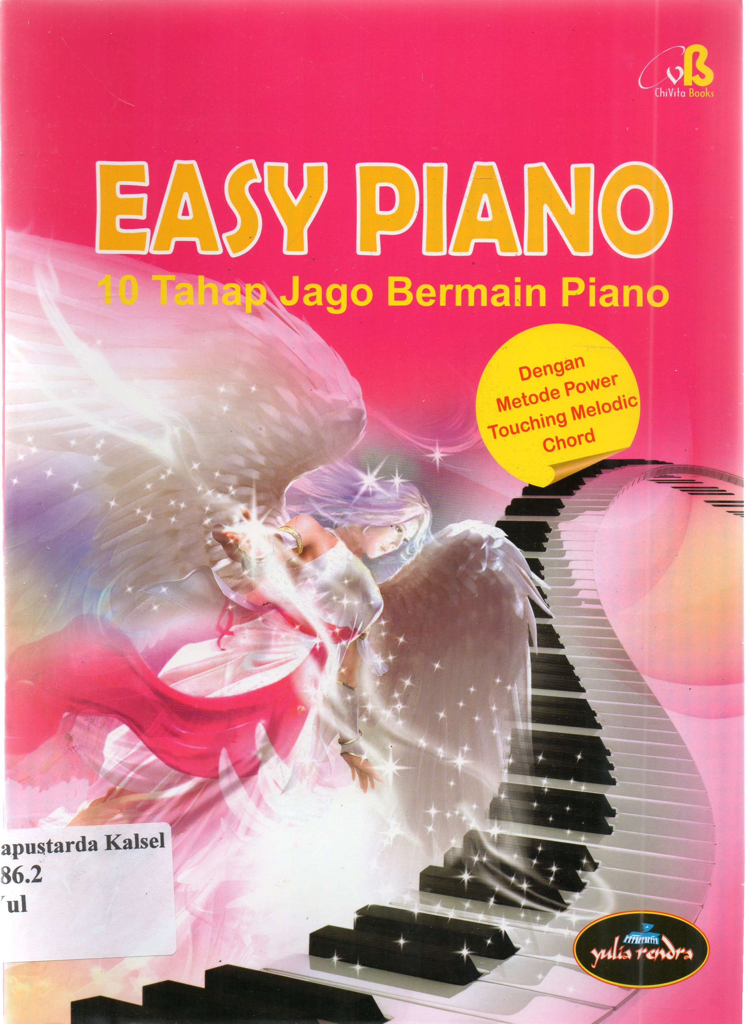 Cover Easy piano : 10 tahap bermain piano dengan metode power touching melodic / Yulia Rendra