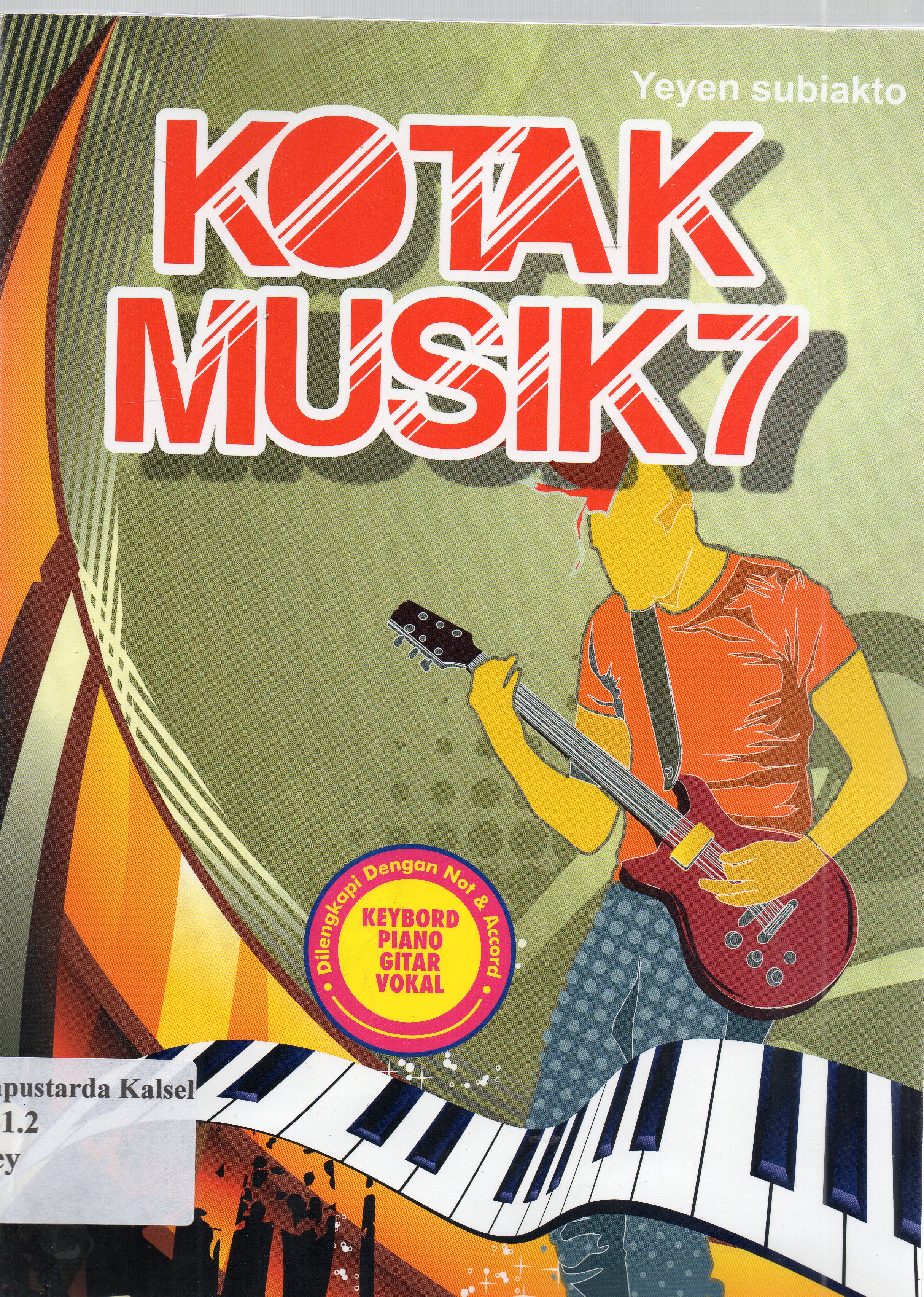 Cover Kotak musik 7 di lengkap dengan not dan accord : keyboard, piano, gitar, vokal / Yeyen Subiakto.