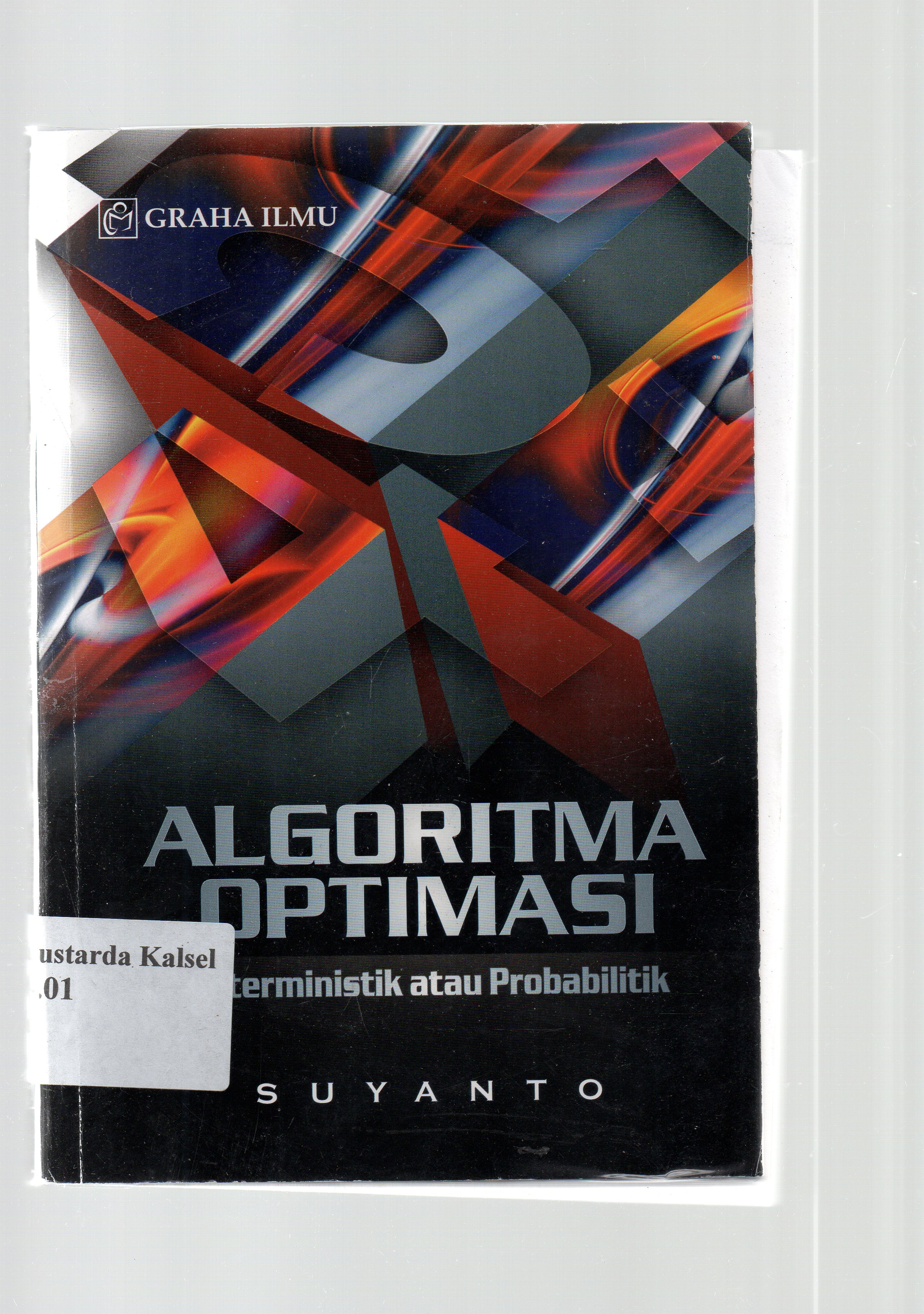 Cover Algoritma optimasi : Deterministik atau probabilitik / Suyanto.