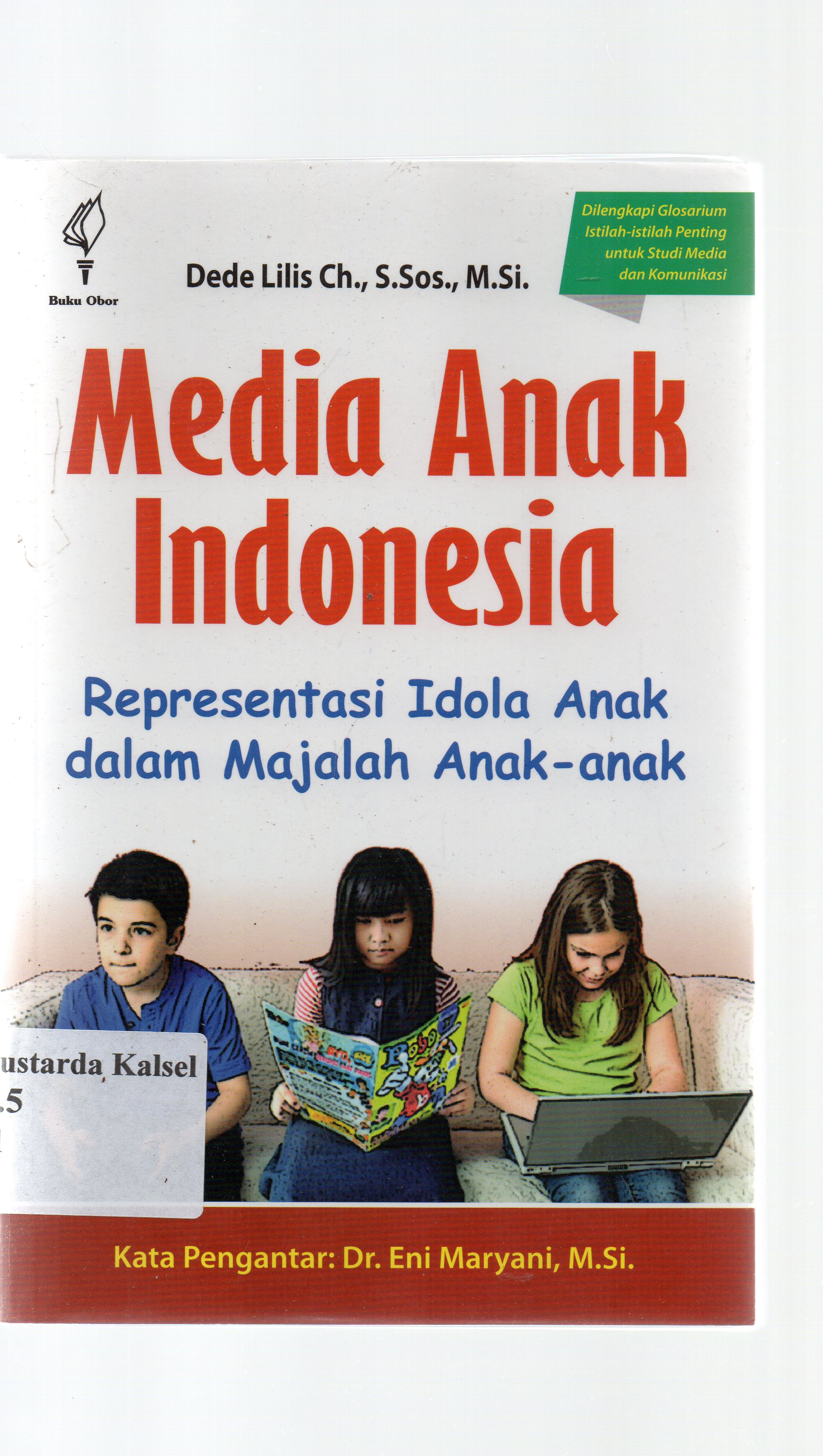 Cover Media anak Indonesia : Representasi idola anak dalam majalah anak-anak / Dede Lilis Ch.