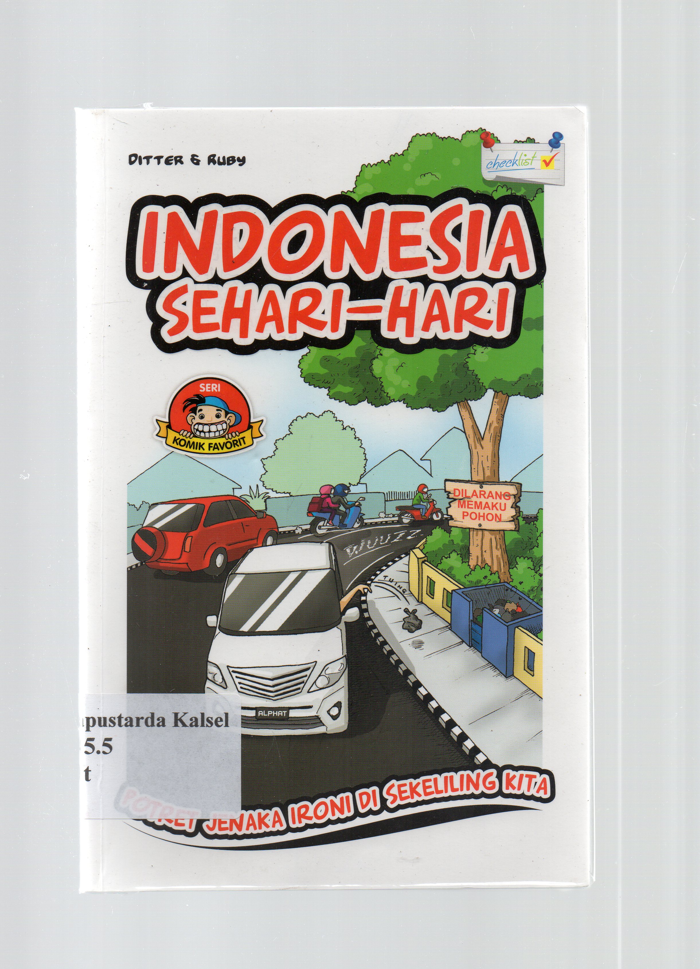Cover Indonesia sehari-hari : potret jenaka ironi di sekeliling kita / Ditter dan Ruby ; editor, Sarah Fia.