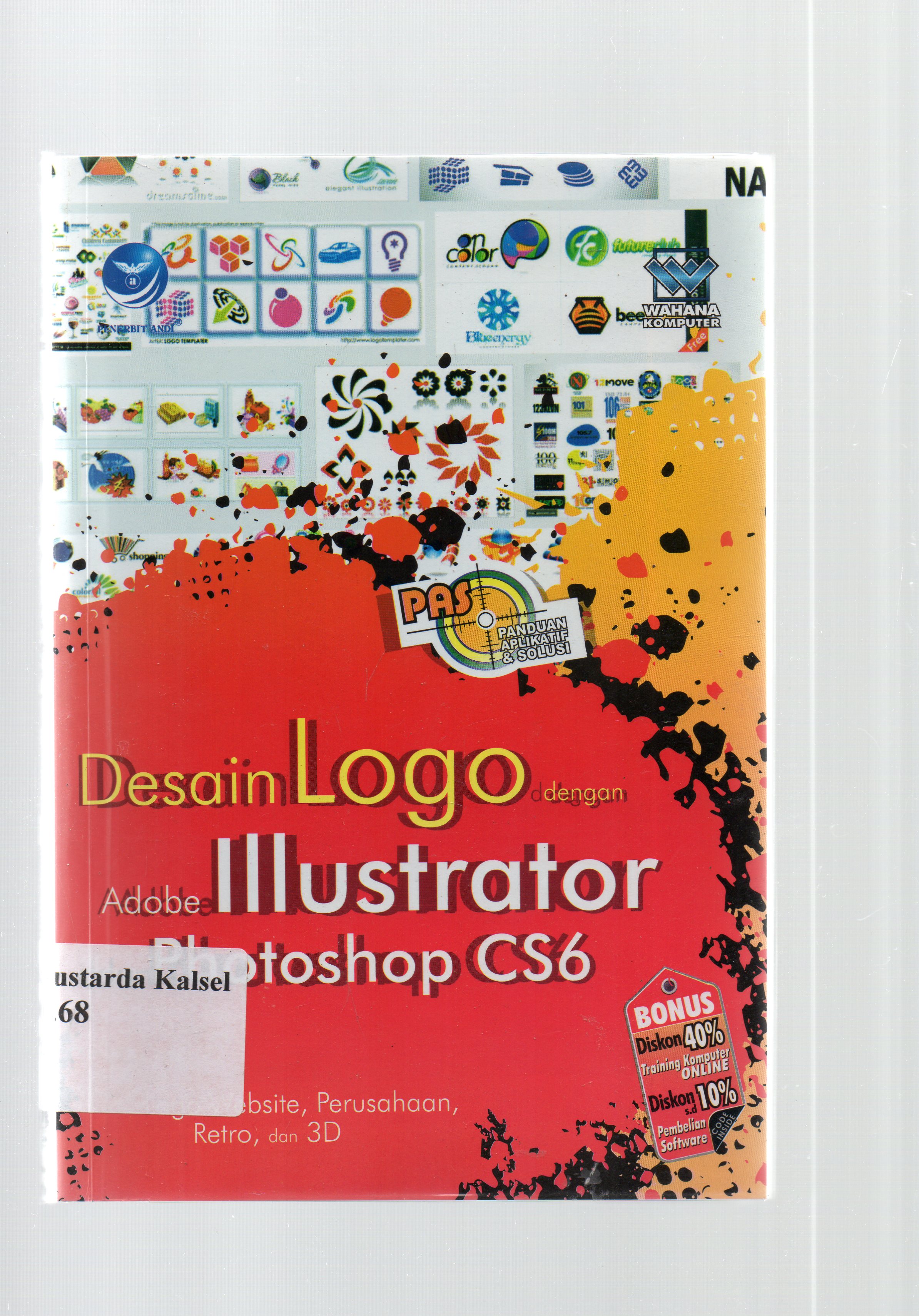Cover Panduan aplikatif dan solusi (Pas) : desain logo dengan adobe illustrator dan photoshop cs6 / Wahana Komputer ; editor, Ignas.