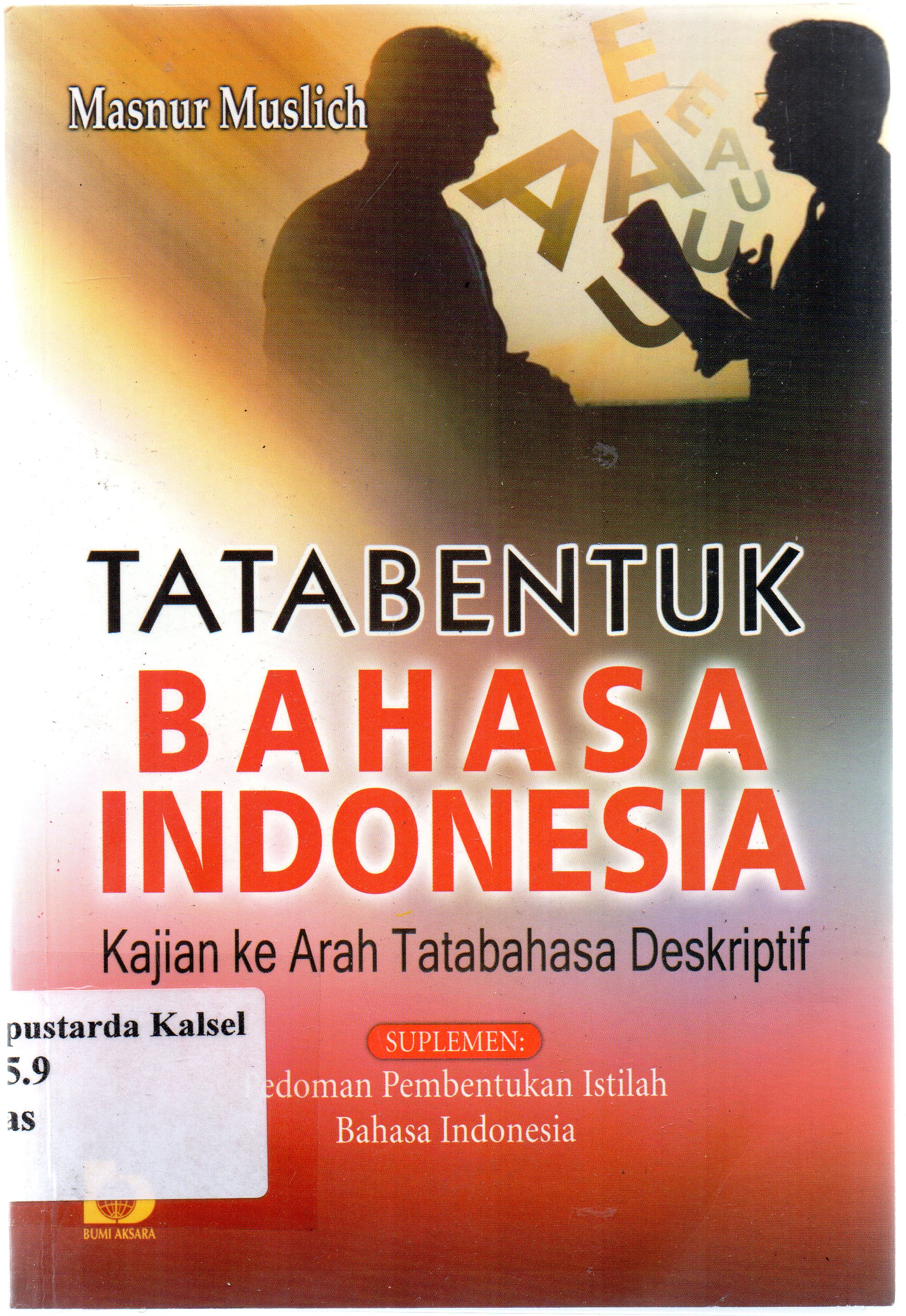 Cover Tata bentuk bahasa Indonesia : kajian kearah tatabahasa deskriptif / Masnur Muslich ; editor, Rini Racmatika