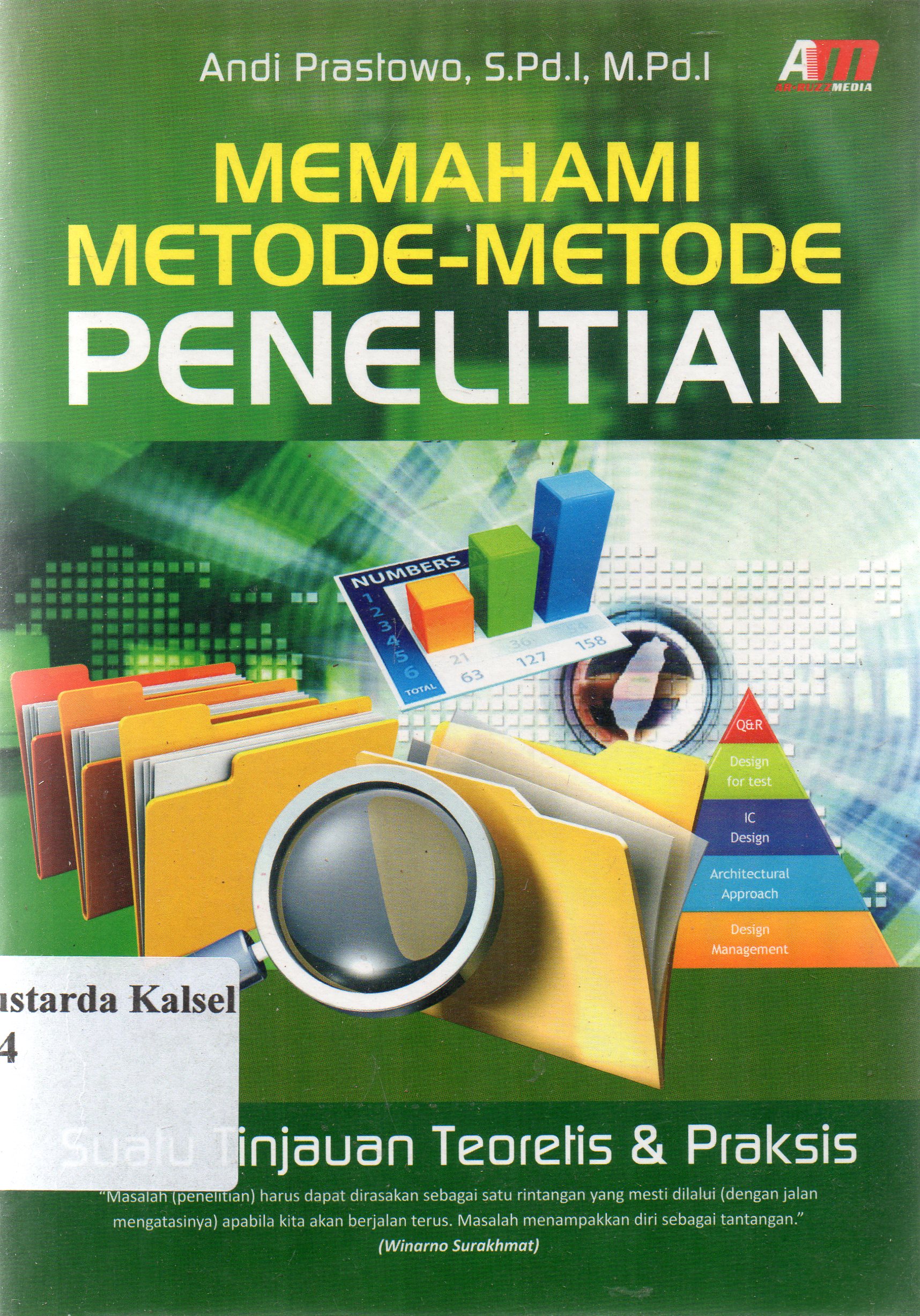 Cover Memahami metode-metode penelitian :  suatu tinjauan teoritis dan praktis / Andi Prastowo ; editor, Meita Sandra.